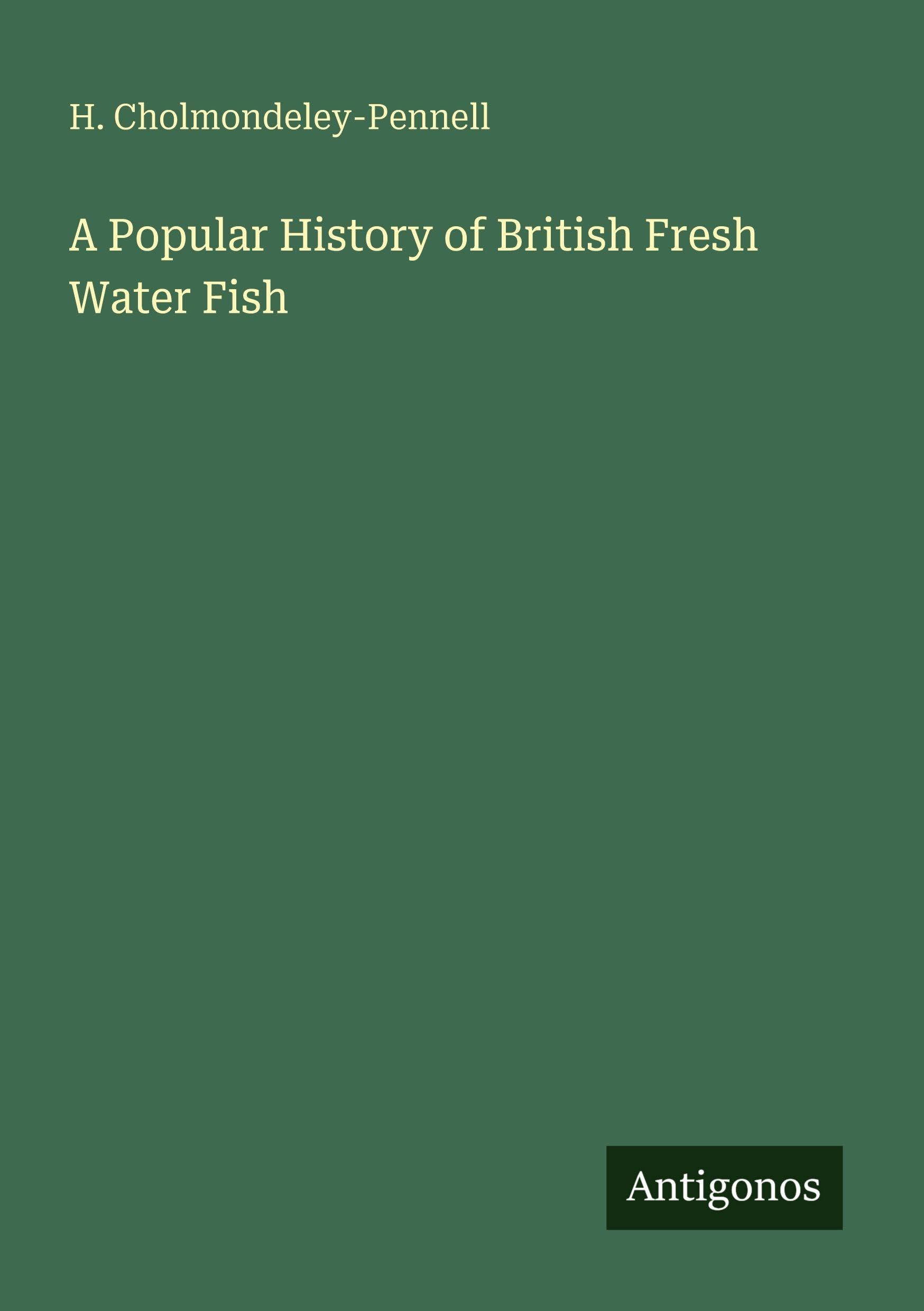 A Popular History of British Fresh Water Fish Classics