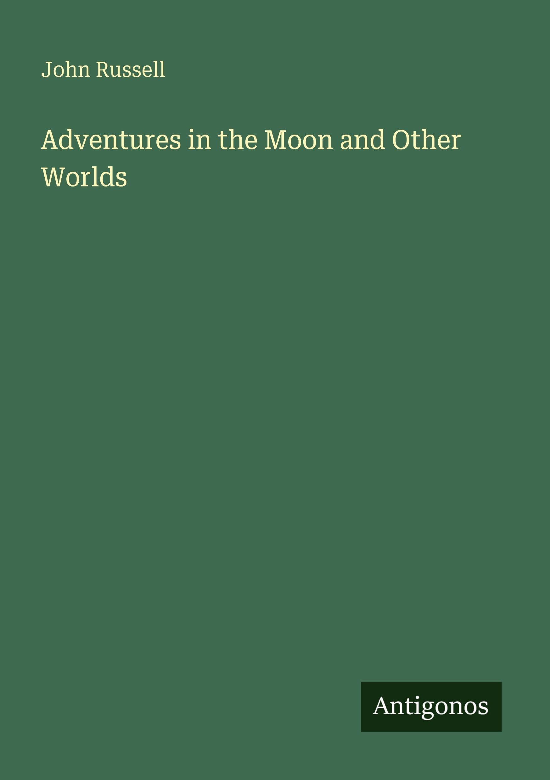 Adventures in the Moon and Other Worlds Classics