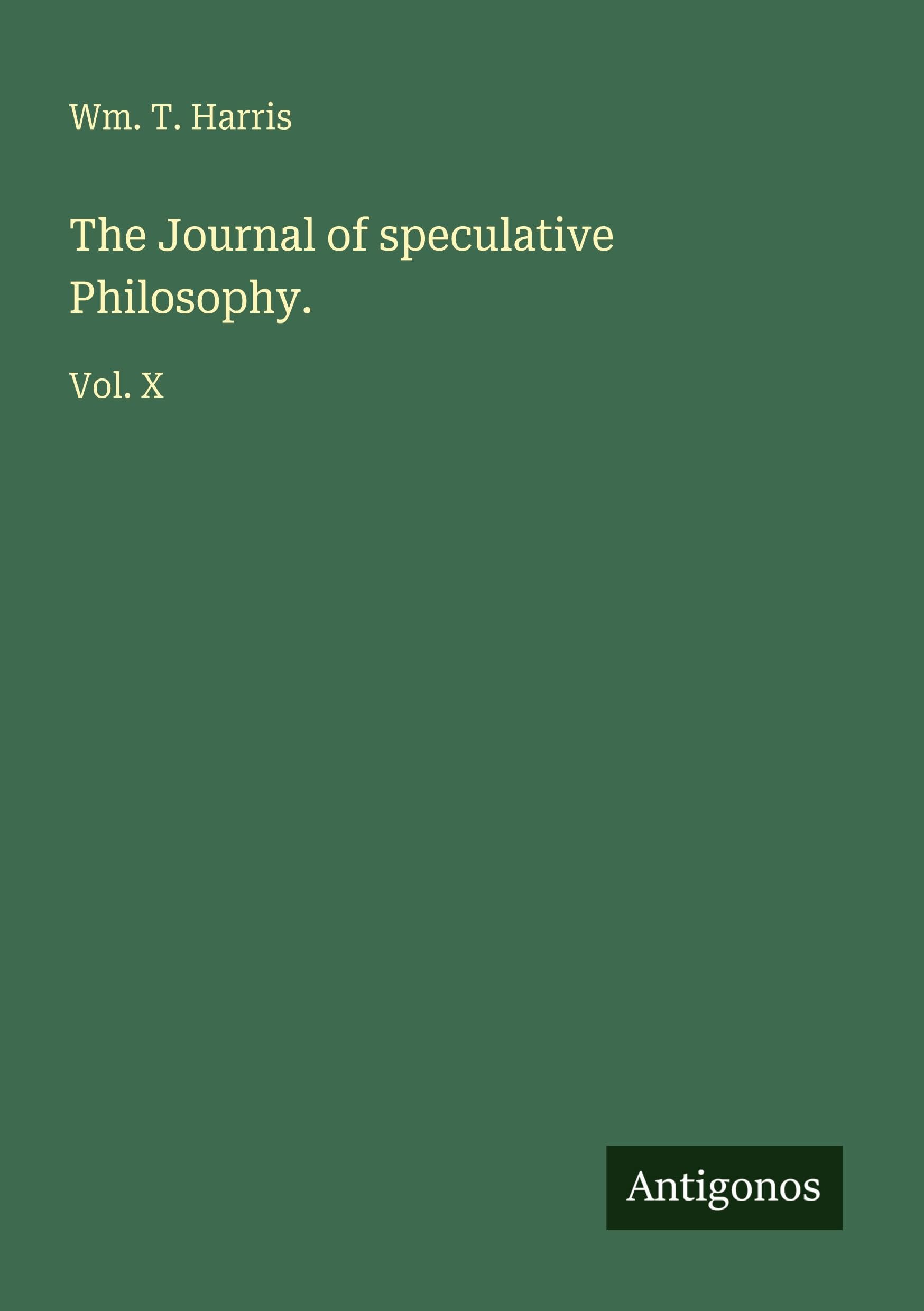 The Journal of speculative Philosophy. Classics