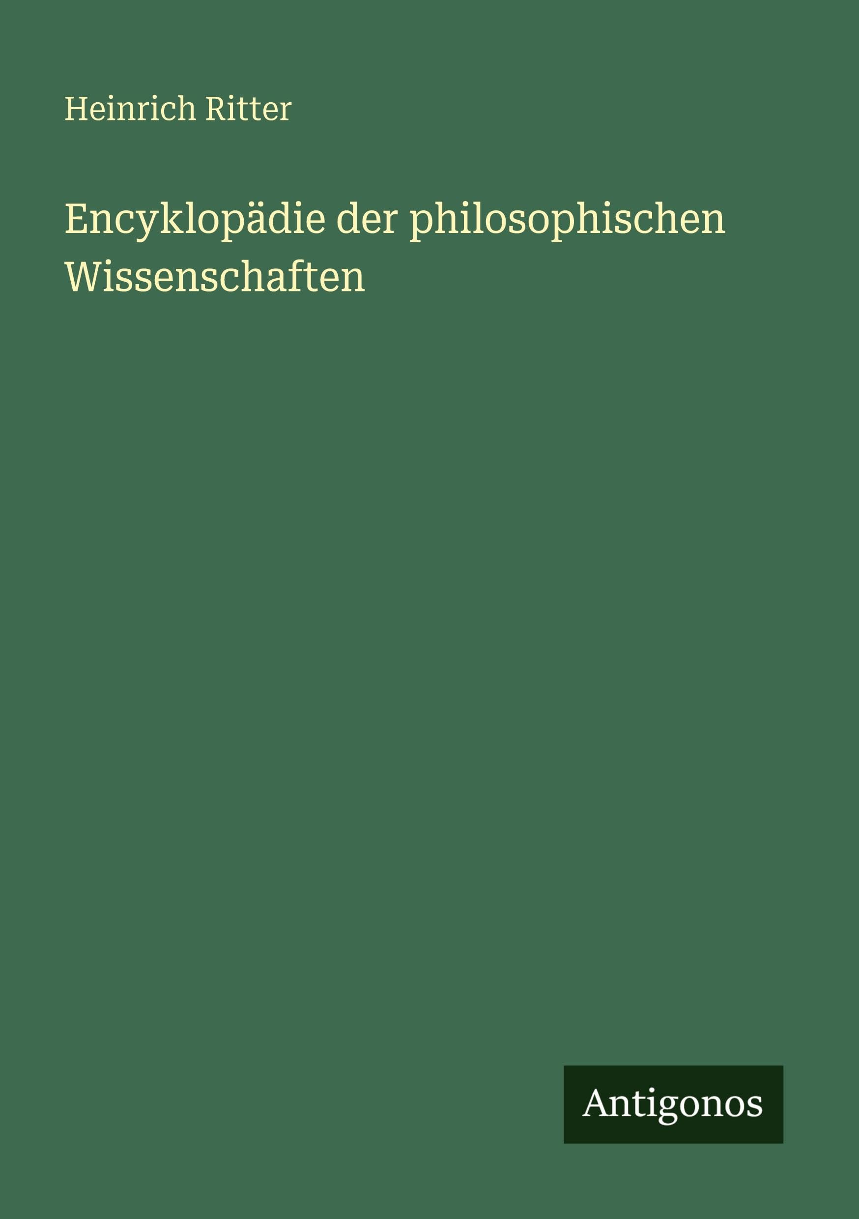 Encyklopädie der philosophischen Wissenschaften Classics