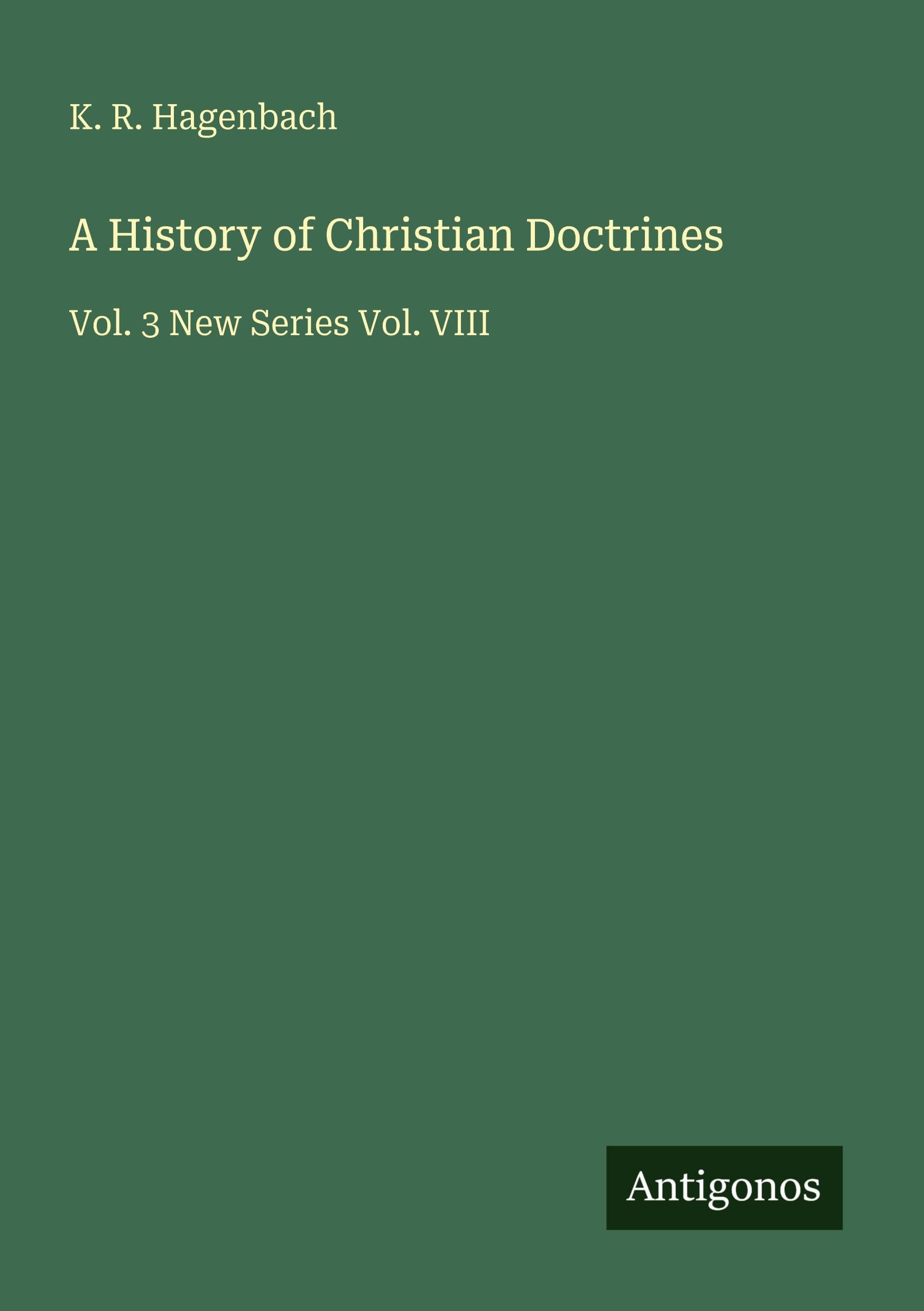 A History of Christian Doctrines Classics