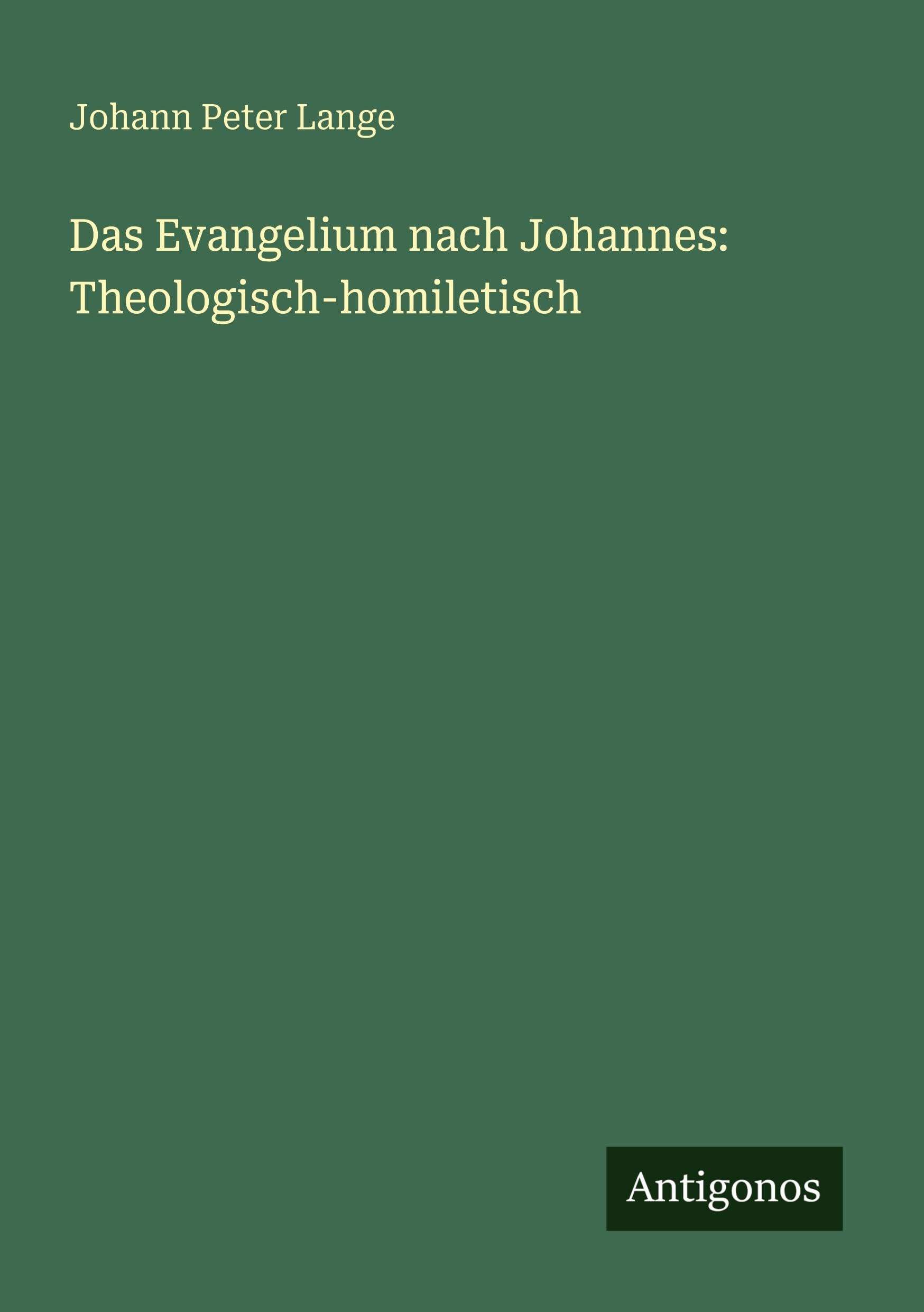 Das Evangelium nach Johannes: Theologisch-homiletisch Classics