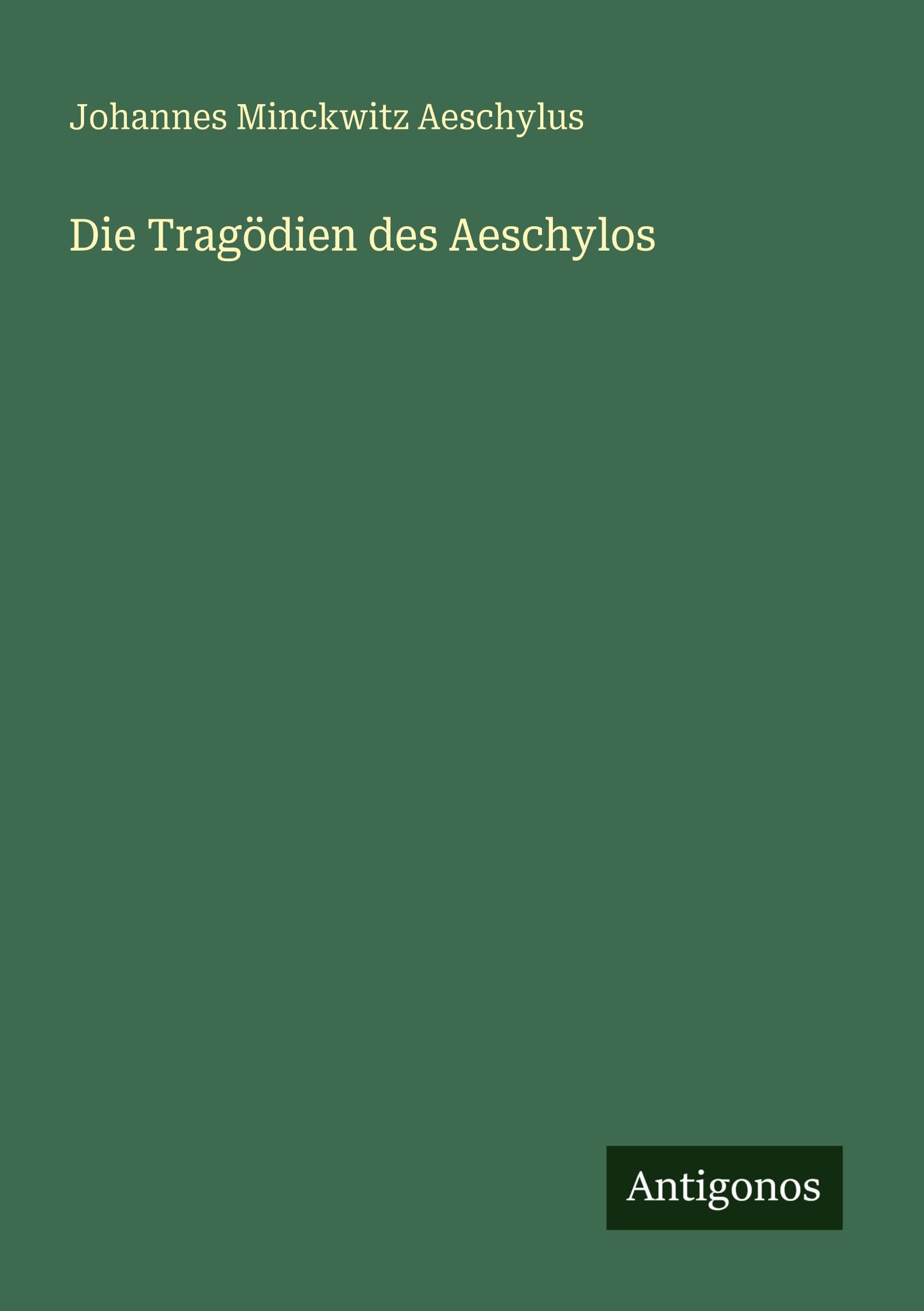 Die Tragödien des Aeschylos Classics