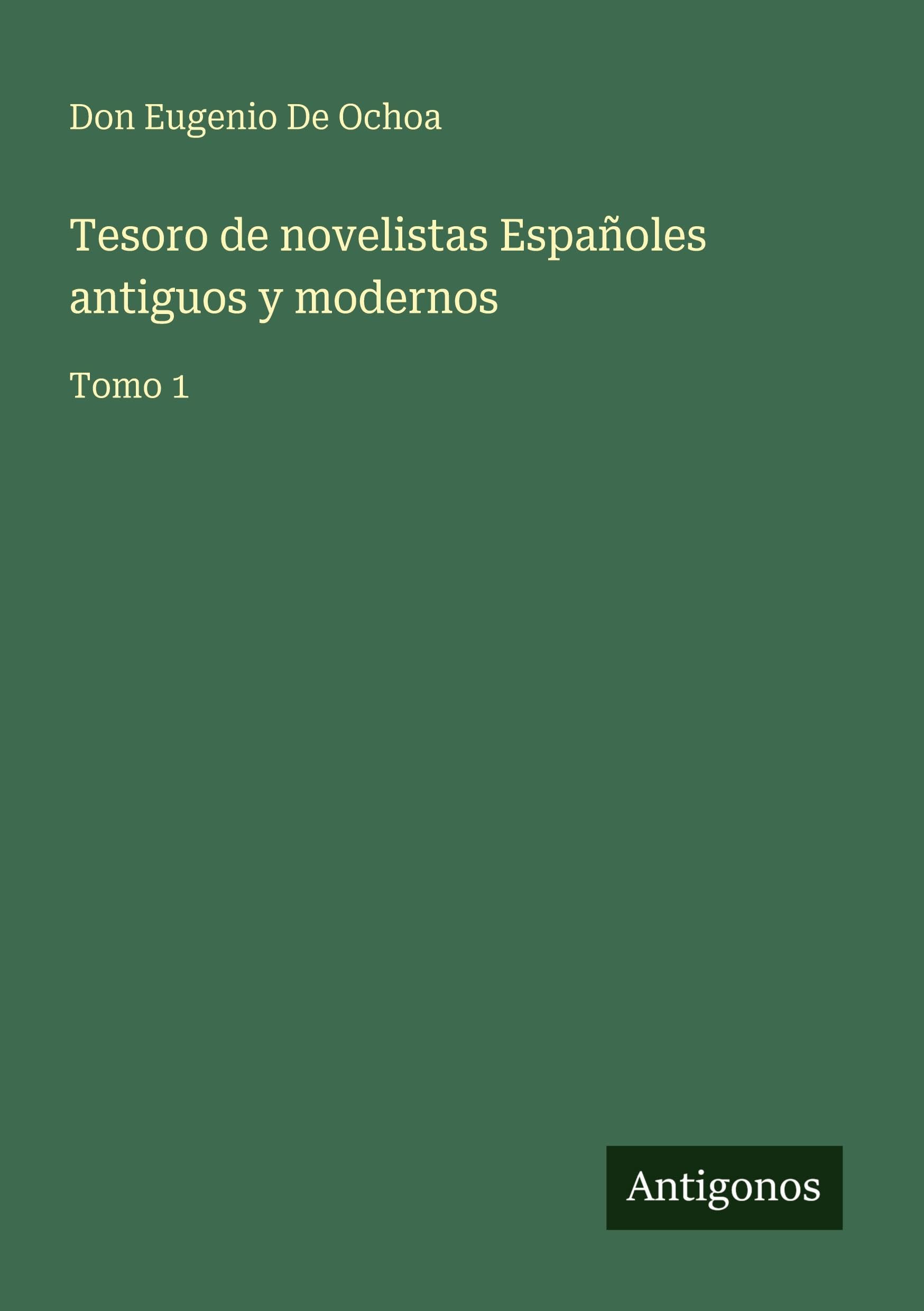 Tesoro de novelistas Españoles antiguos y modernos Classics