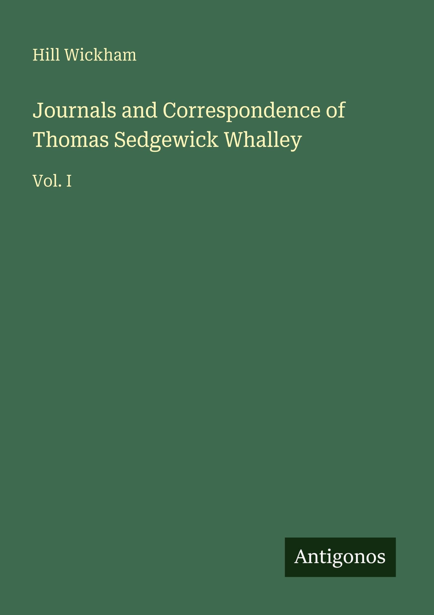 Journals and Correspondence of Thomas Sedgewick Whalley Classics