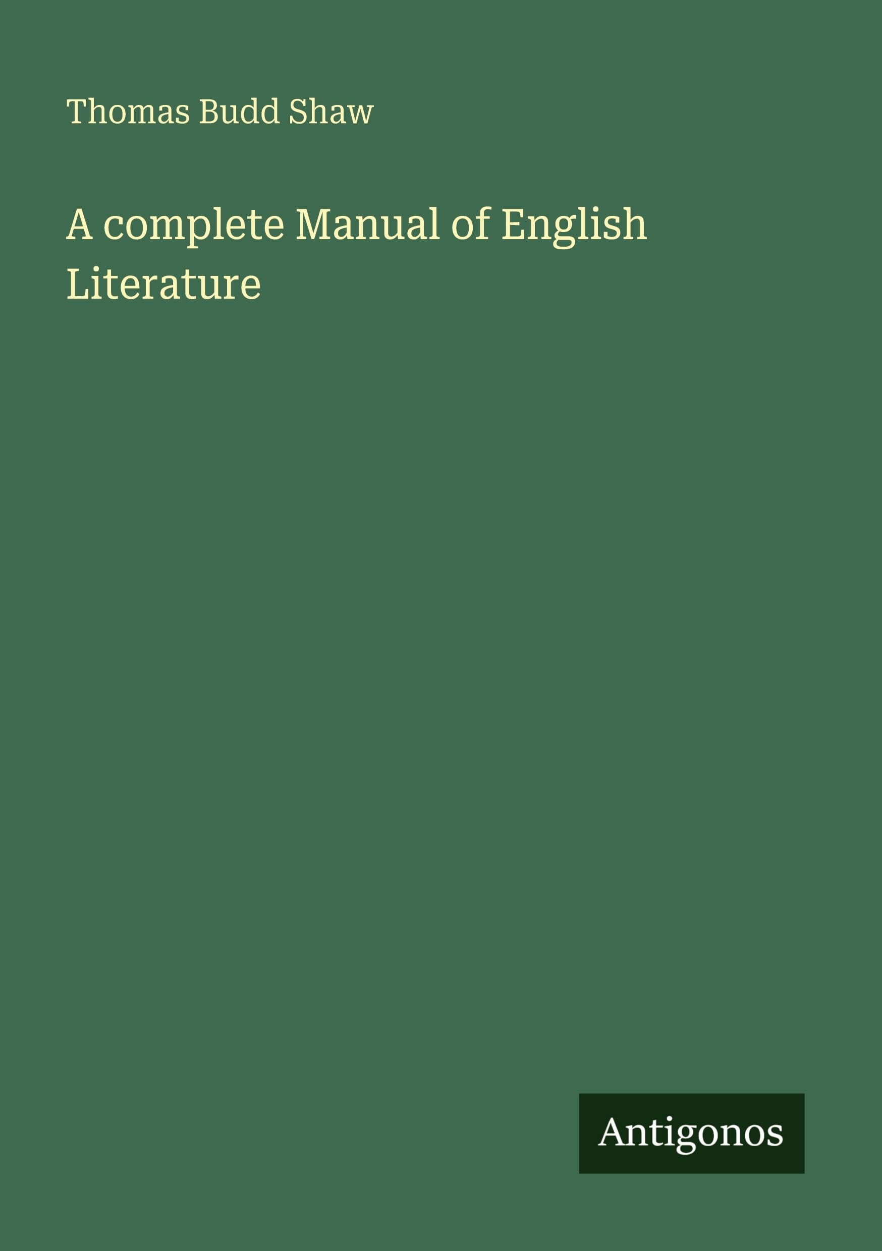 A complete Manual of English Literature Classics