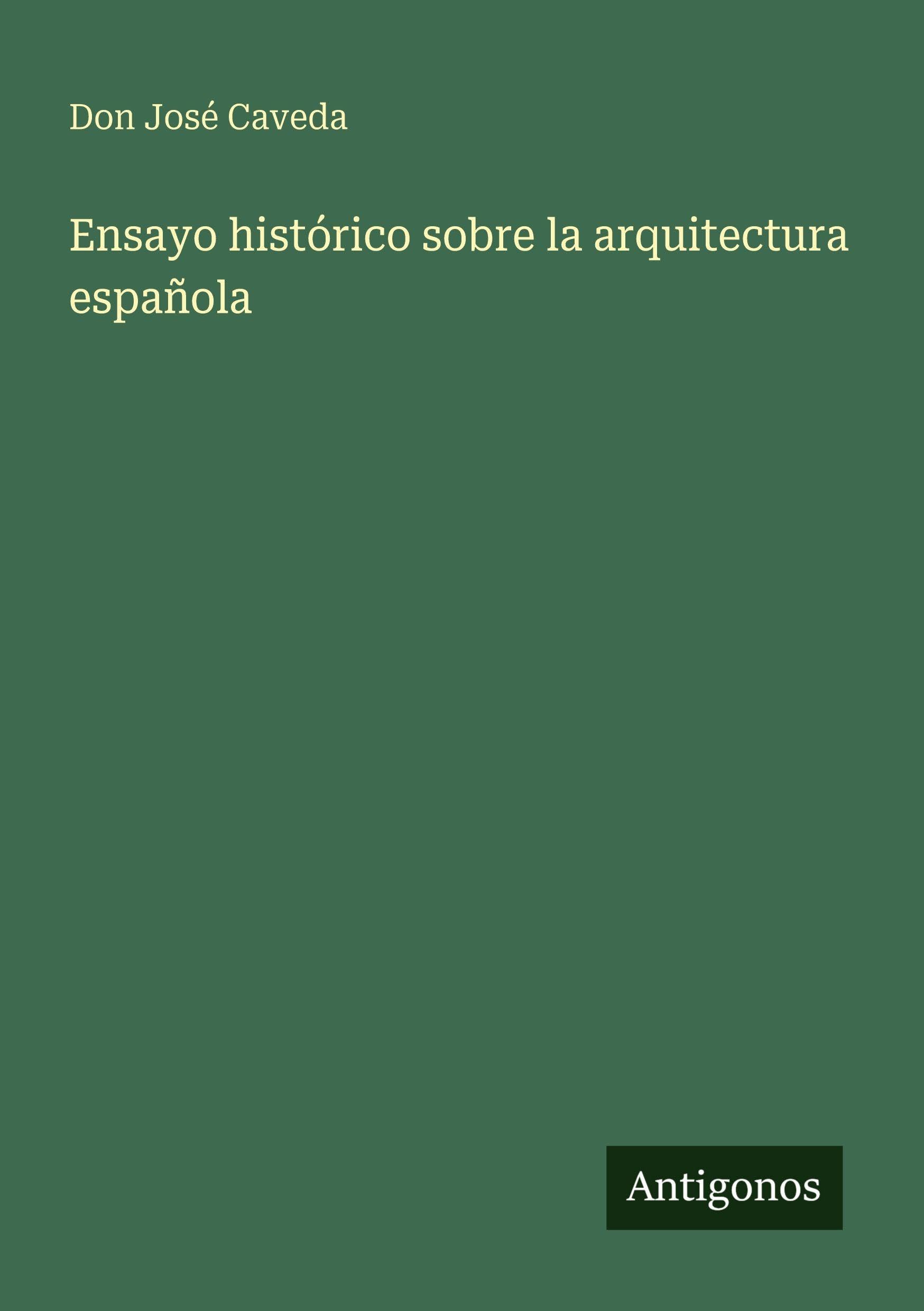 Ensayo histórico sobre la arquitectura española Classics