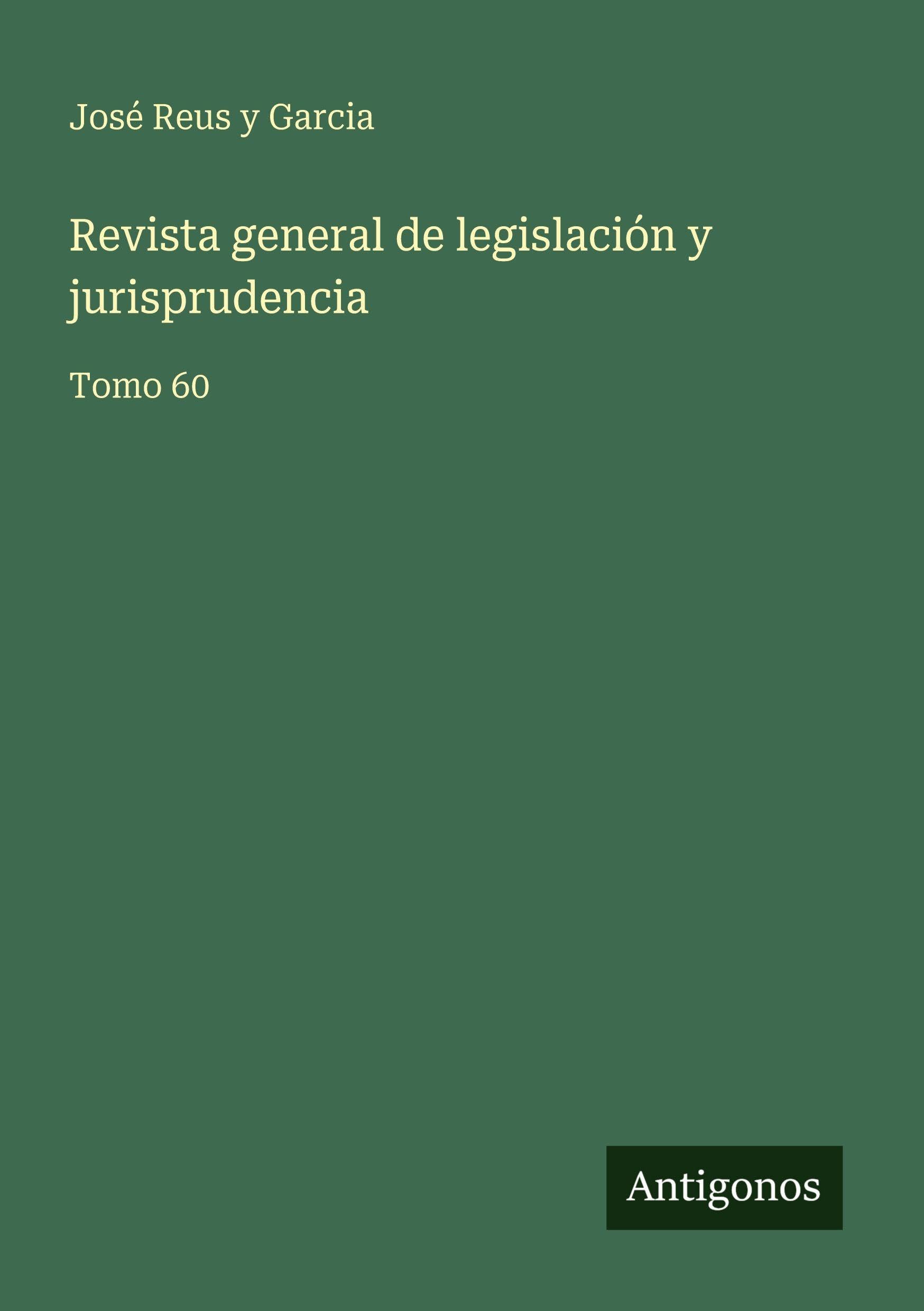 Revista general de legislación y jurisprudencia Classics