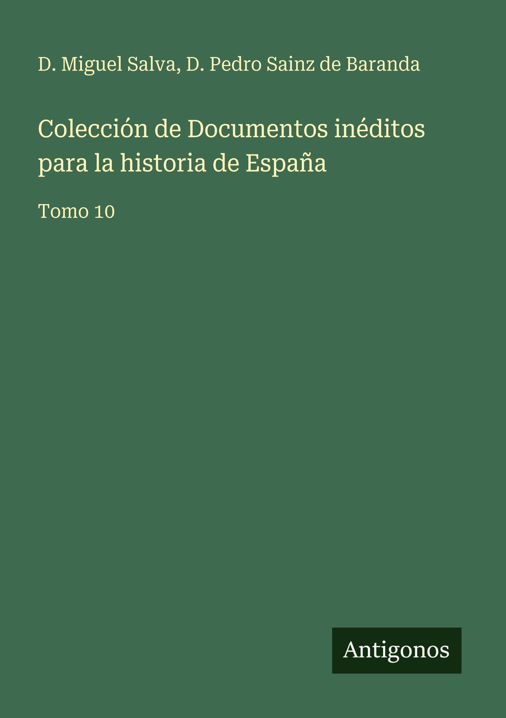 Colección de Documentos inéditos para la historia de España Classics