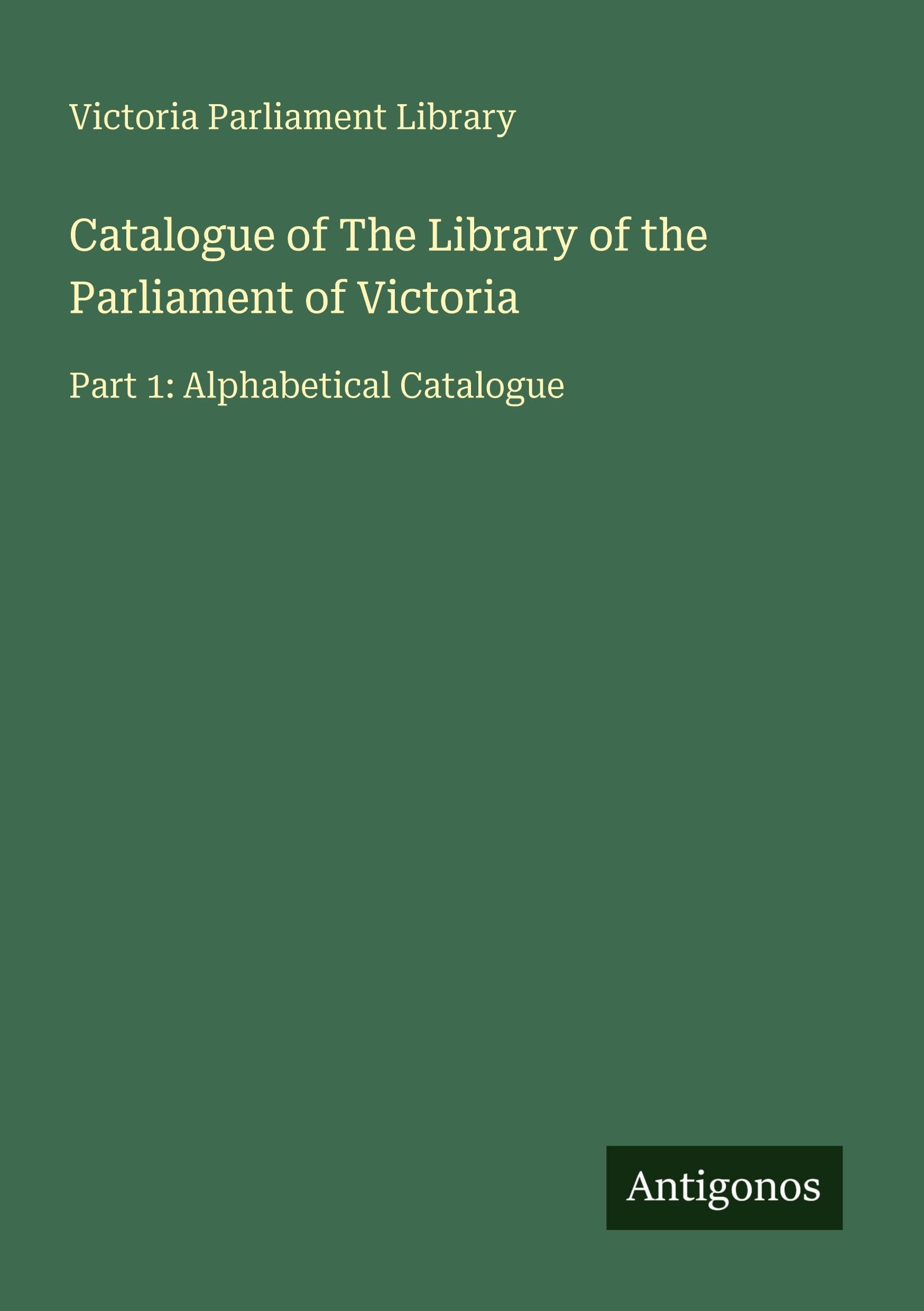 Catalogue of The Library of the Parliament of Victoria Classics