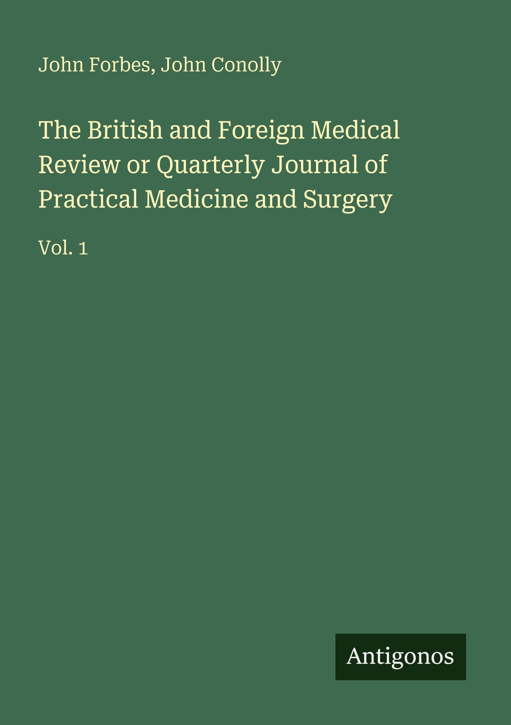 The British and Foreign Medical Review or Quarterly Journal of Practical Medicine and Surgery Classics