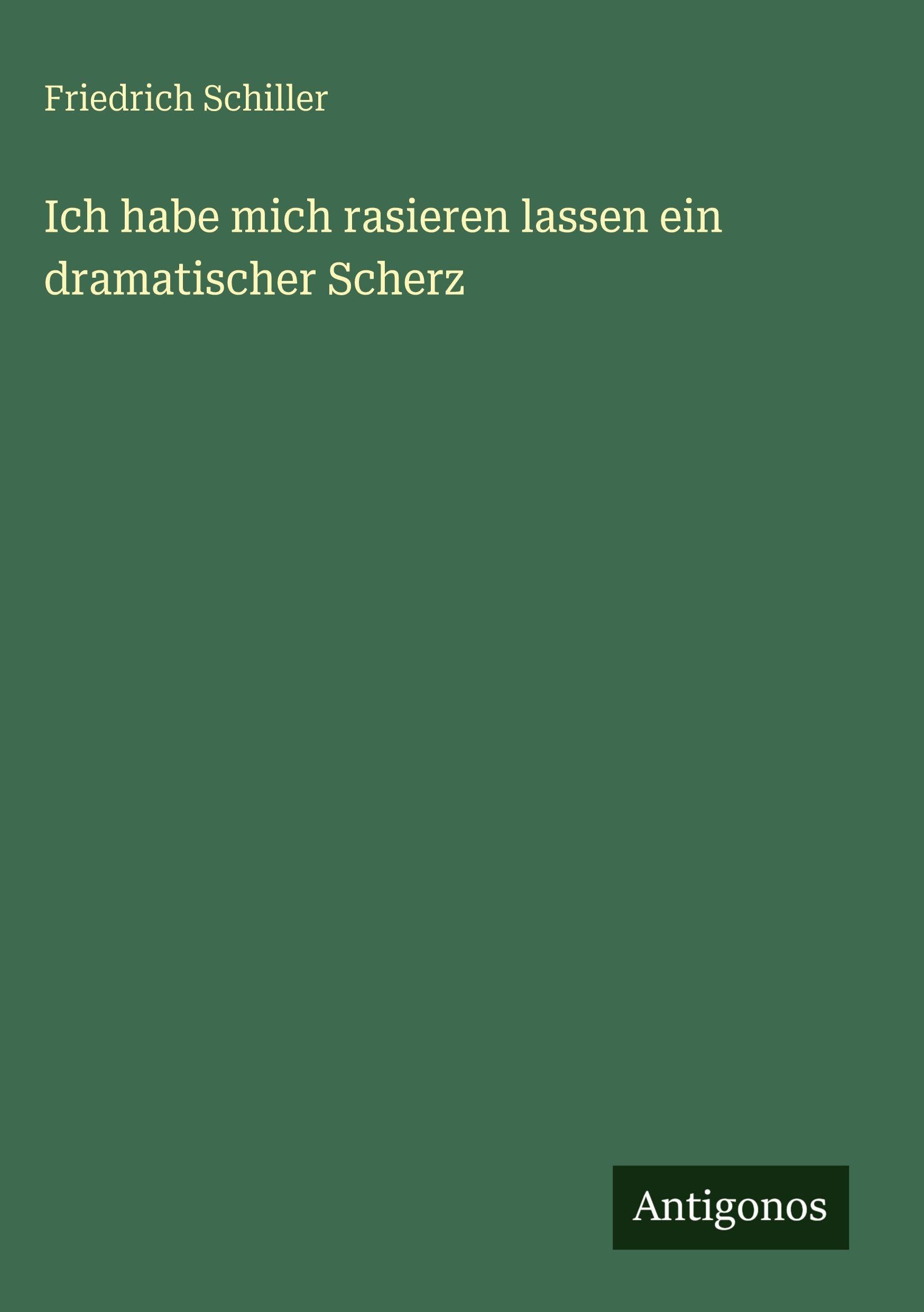 Ich habe mich rasieren lassen ein dramatischer Scherz Classics
