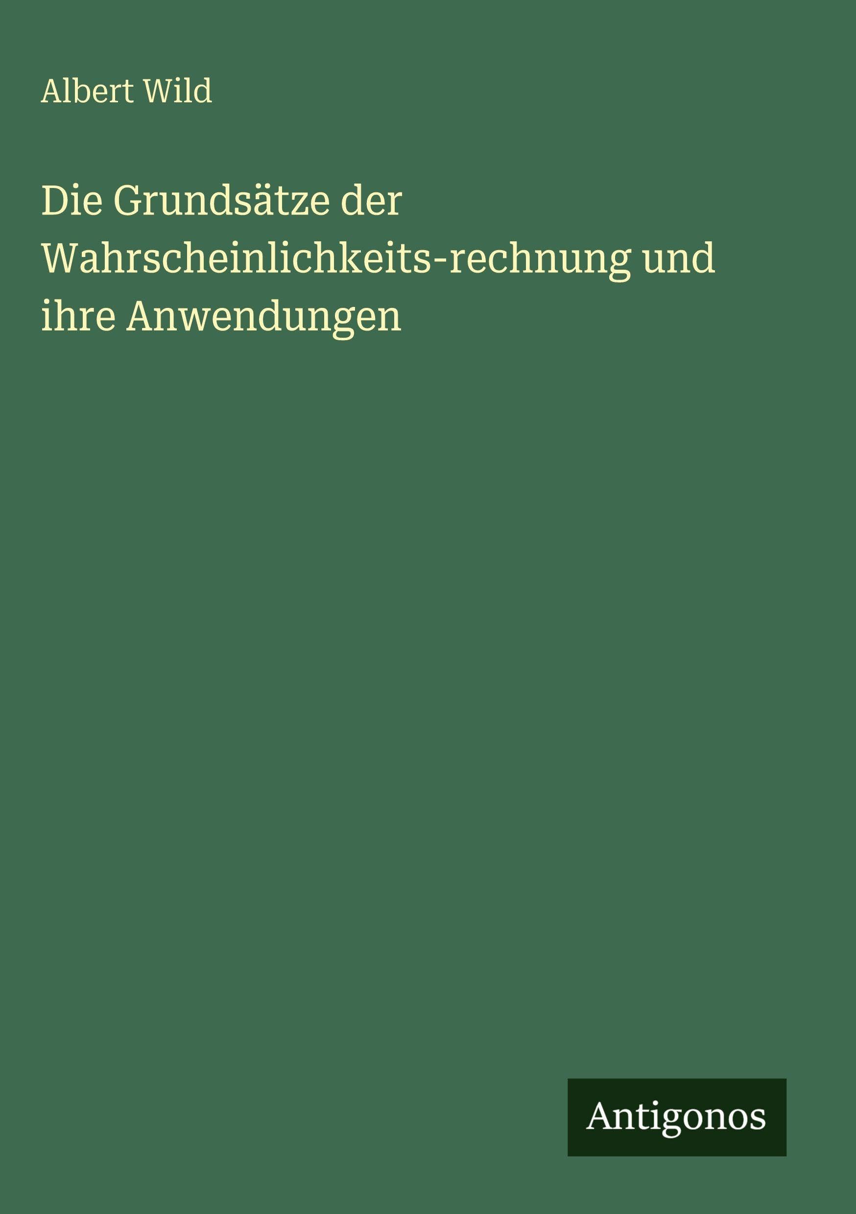 Die Grundsätze der Wahrscheinlichkeits-rechnung und ihre Anwendungen Contemporary literature