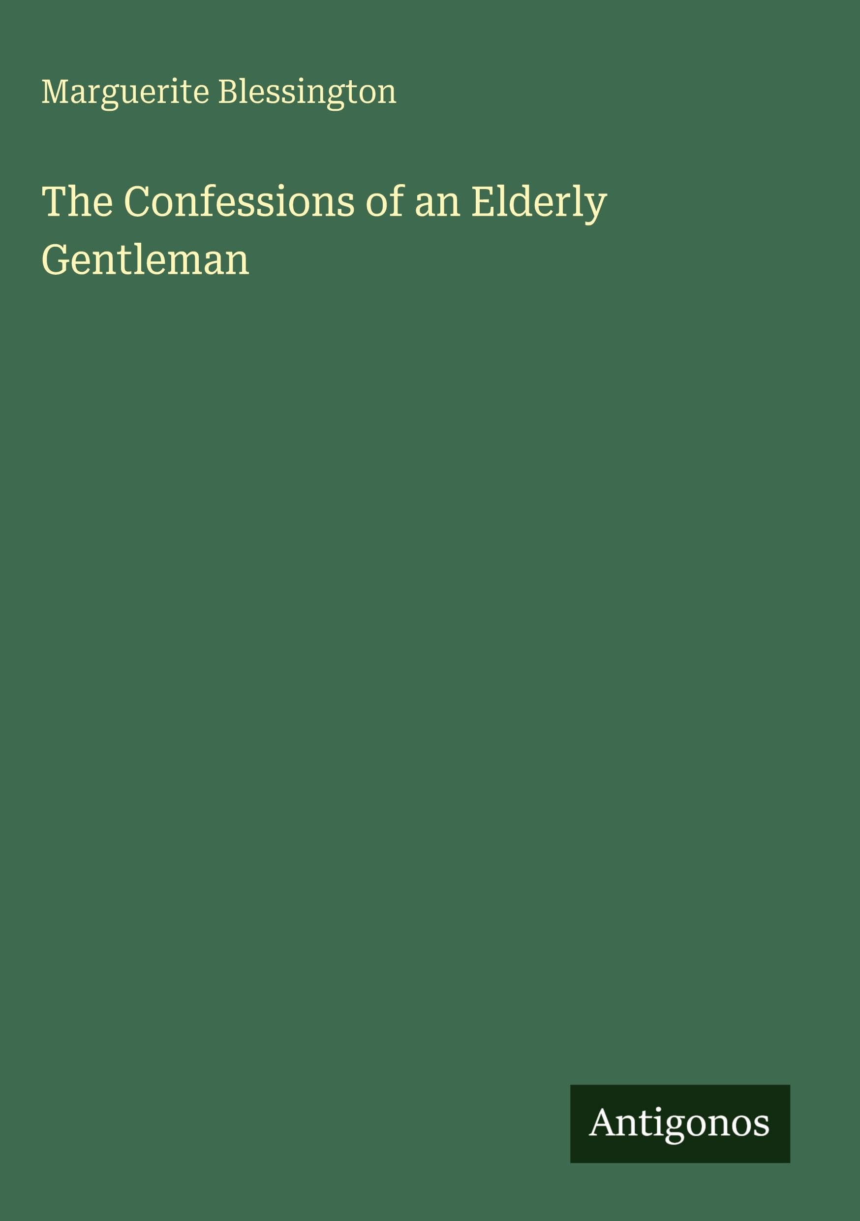 The Confessions of an Elderly Gentleman Classics