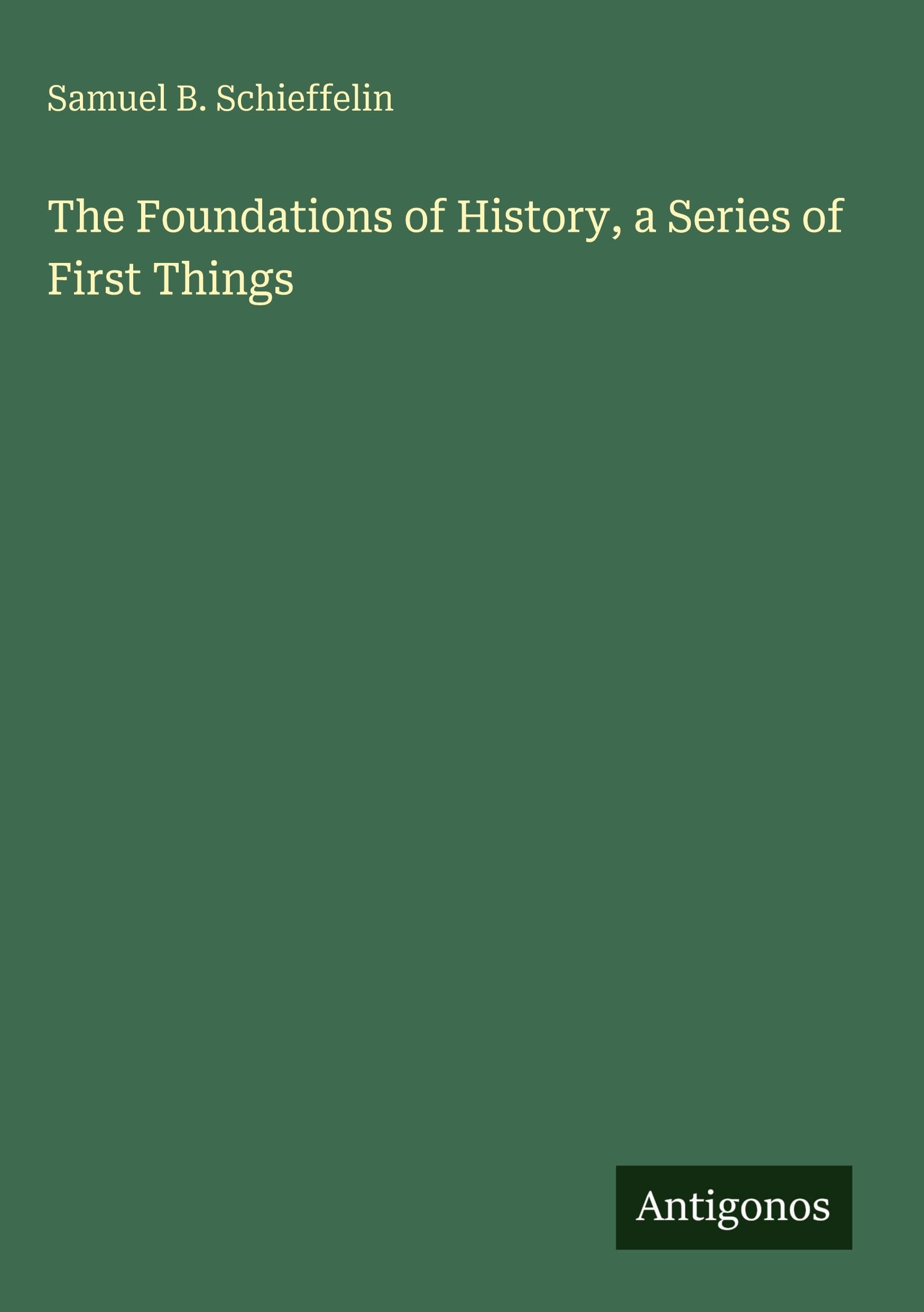 The Foundations of History, a Series of First Things Classics