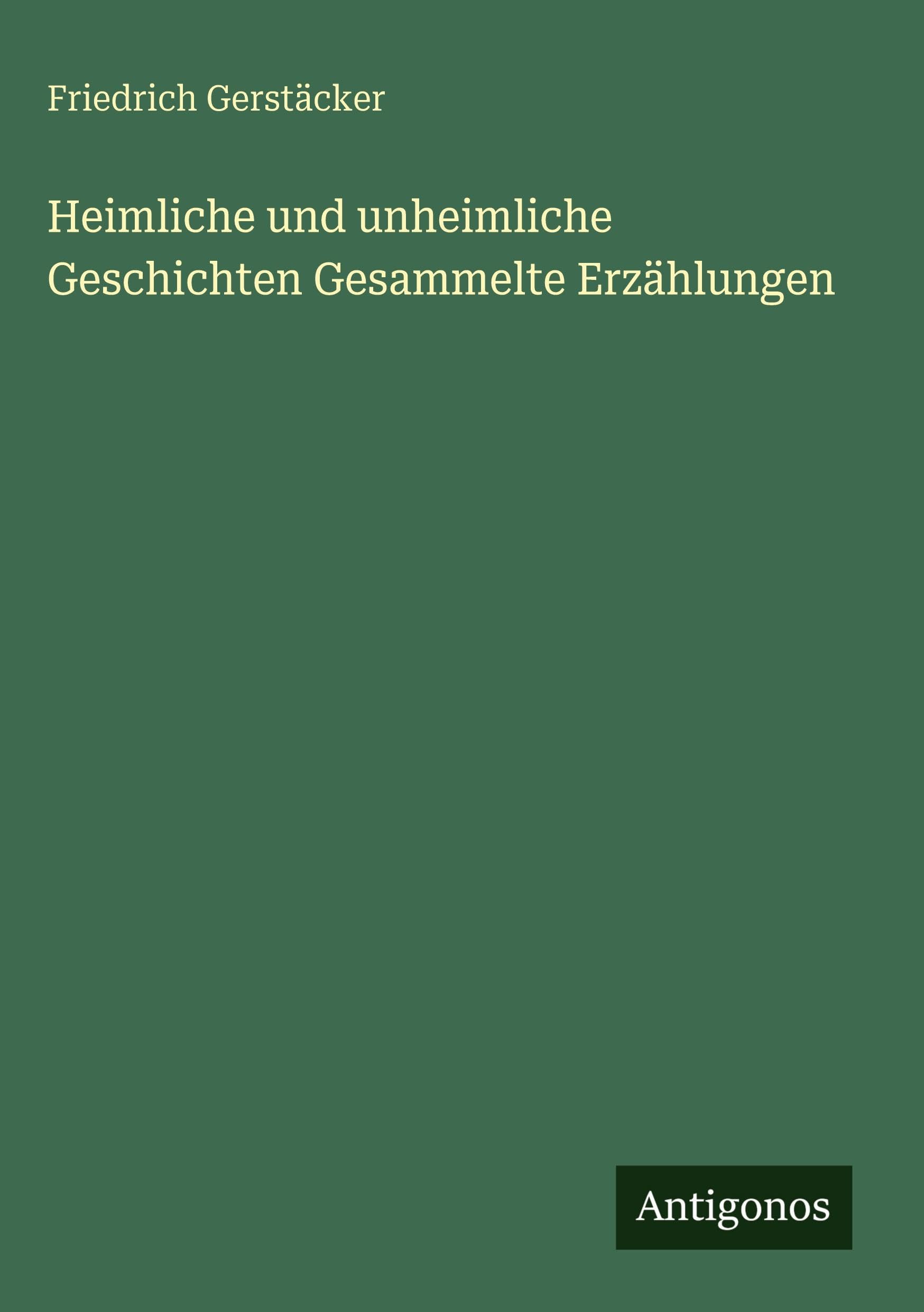 Heimliche und unheimliche Geschichten Gesammelte Erzählungen Classics