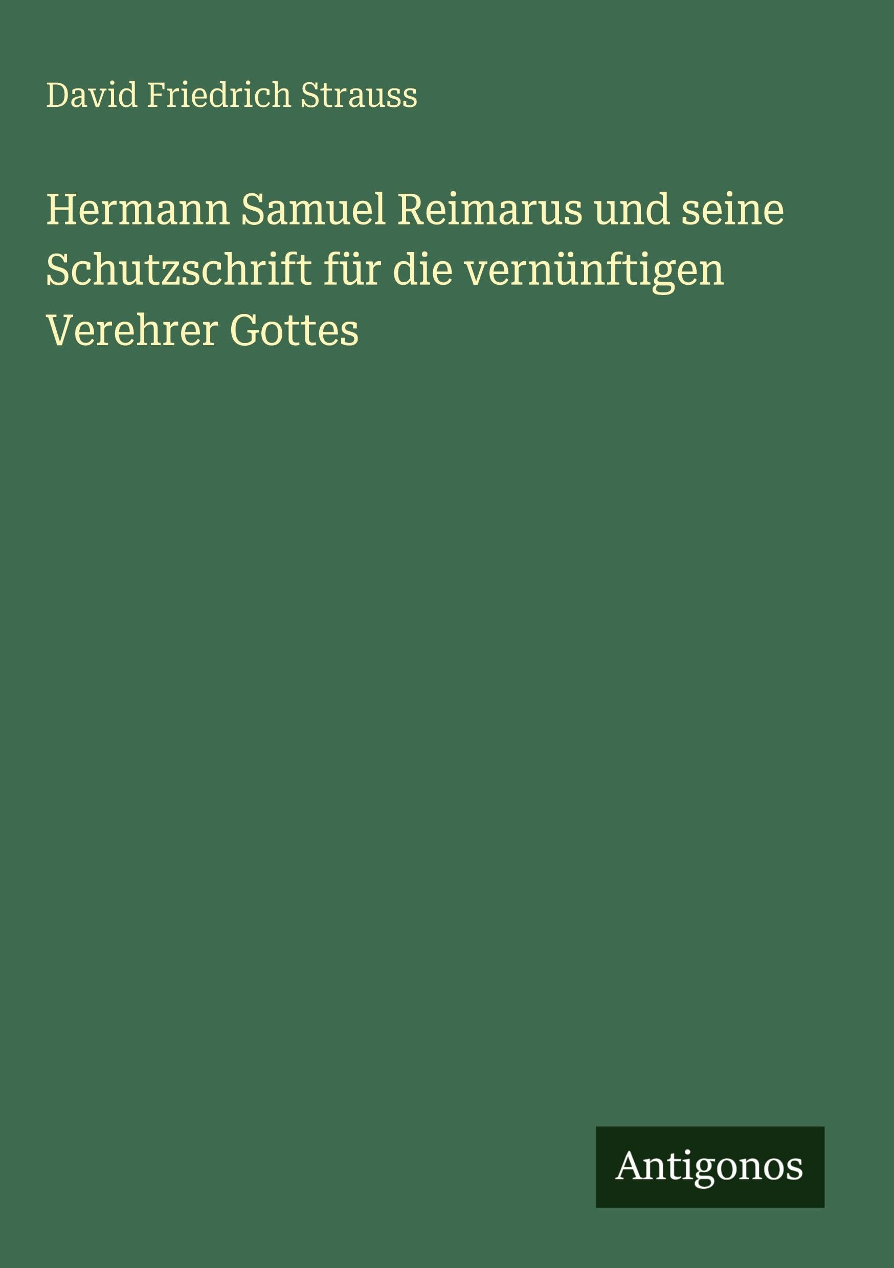 Hermann Samuel Reimarus und seine Schutzschrift für die vernünftigen Verehrer Gottes Contemporary literature