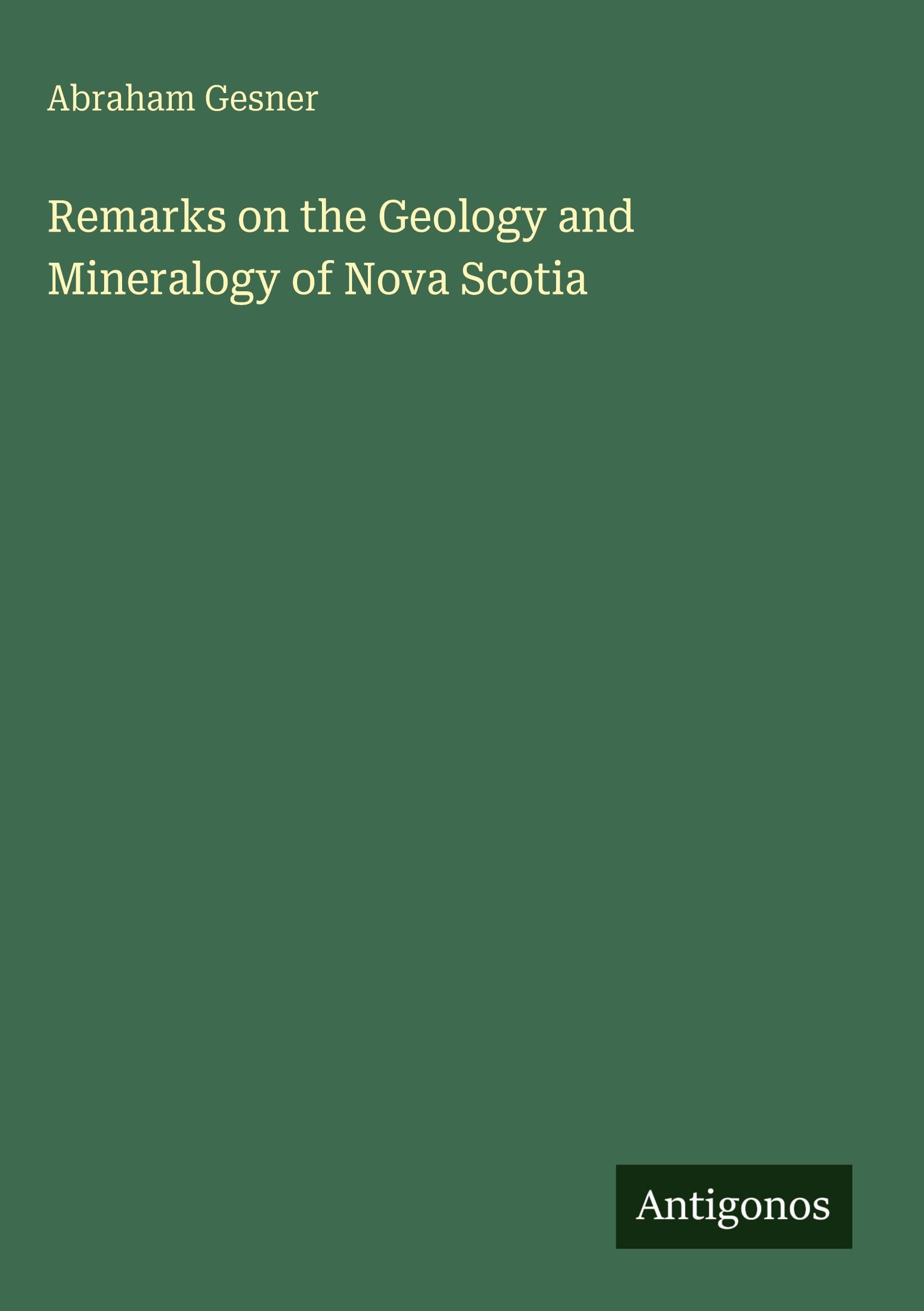 Remarks on the Geology and Mineralogy of Nova Scotia Classics