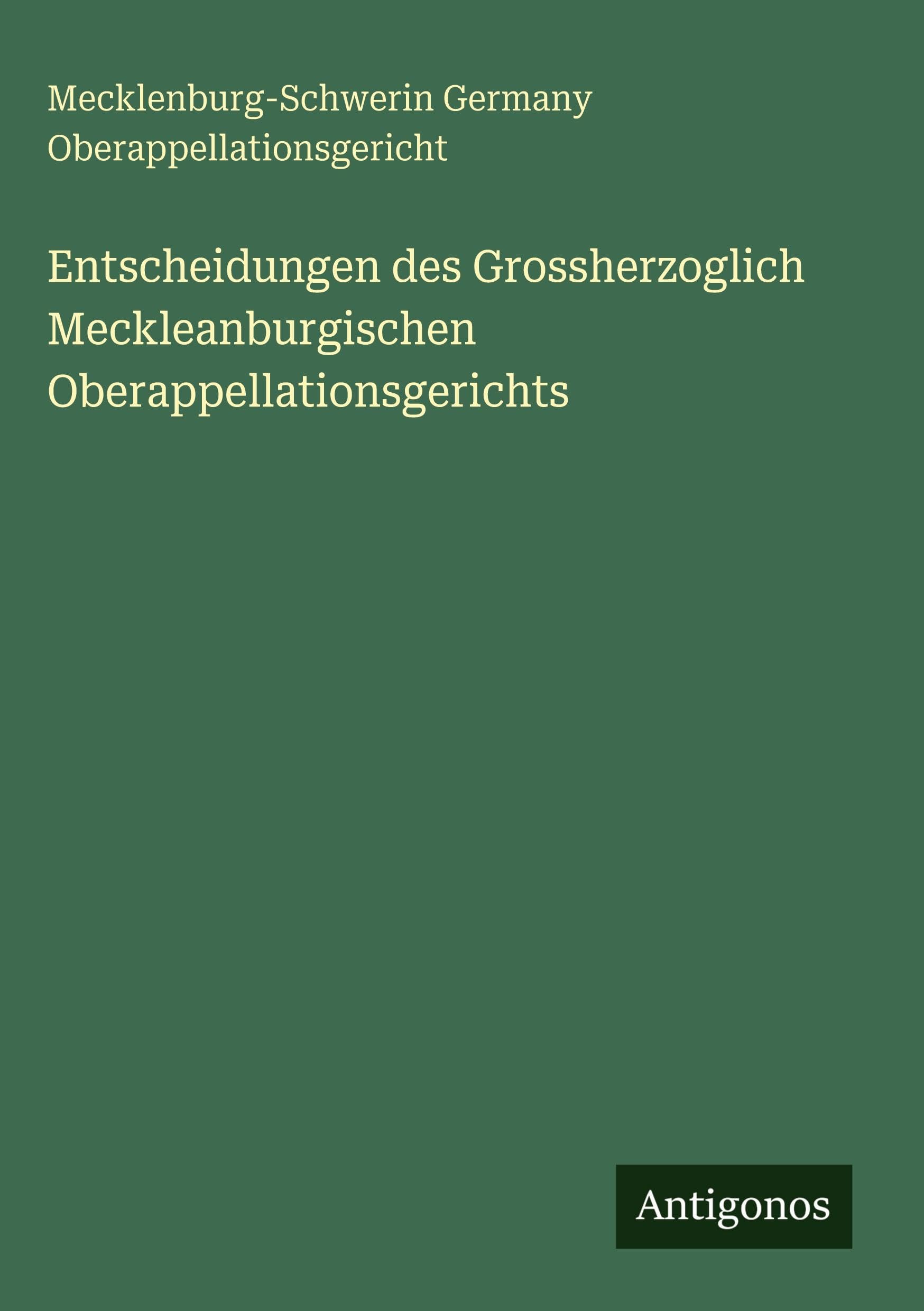 Entscheidungen des Grossherzoglich Meckleanburgischen Oberappellationsgerichts Contemporary literature