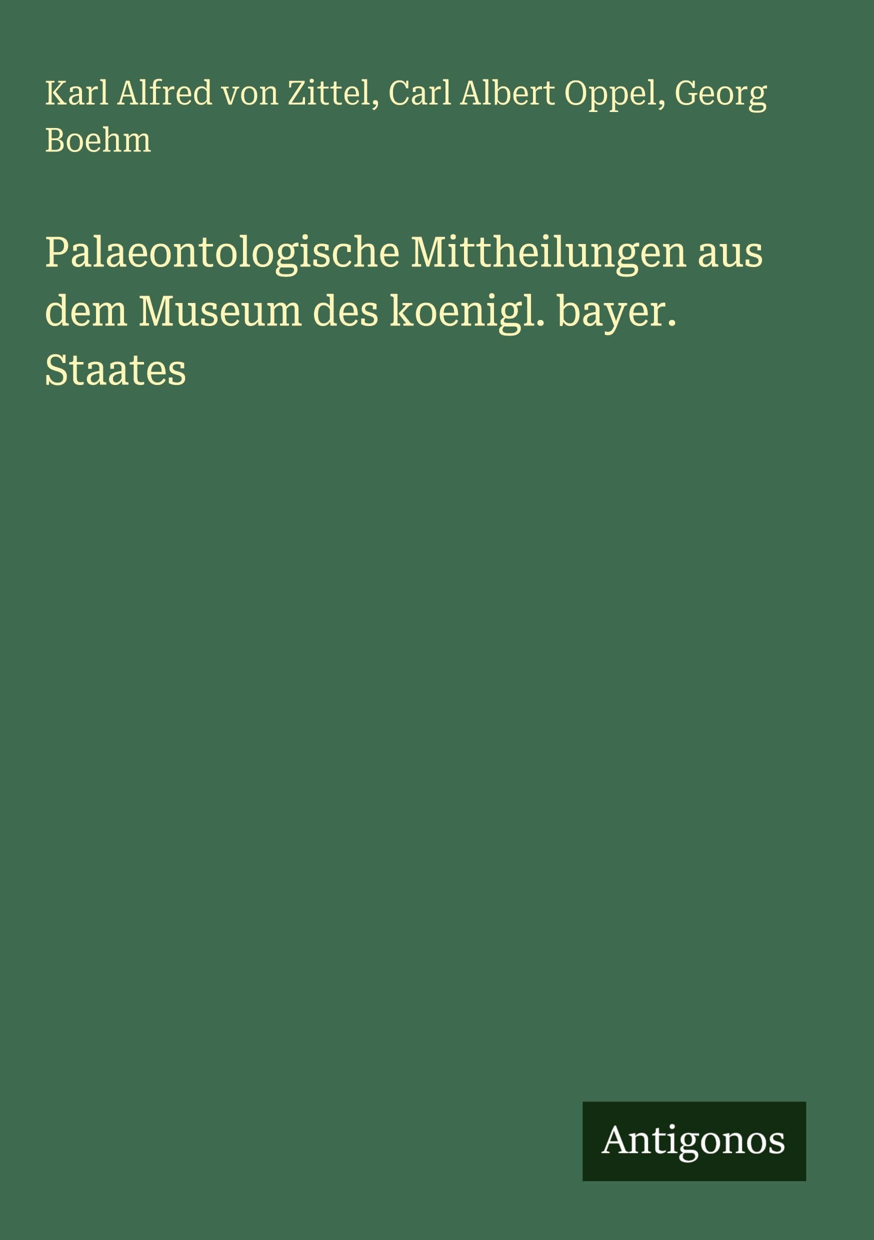 Palaeontologische Mittheilungen aus dem Museum des koenigl. bayer. Staates Contemporary literature Books