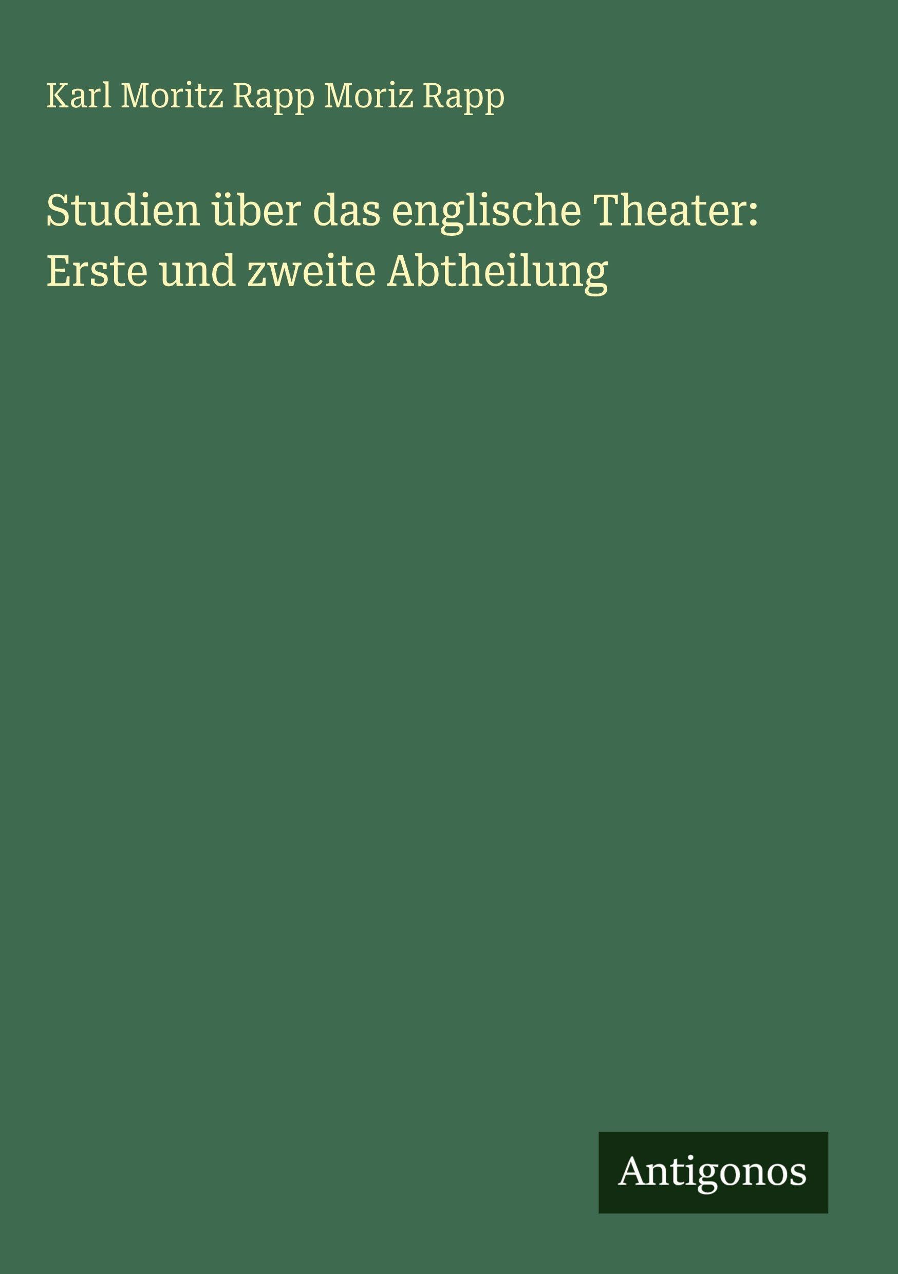 Studien über das englische Theater: Erste und zweite Abtheilung Contemporary literature