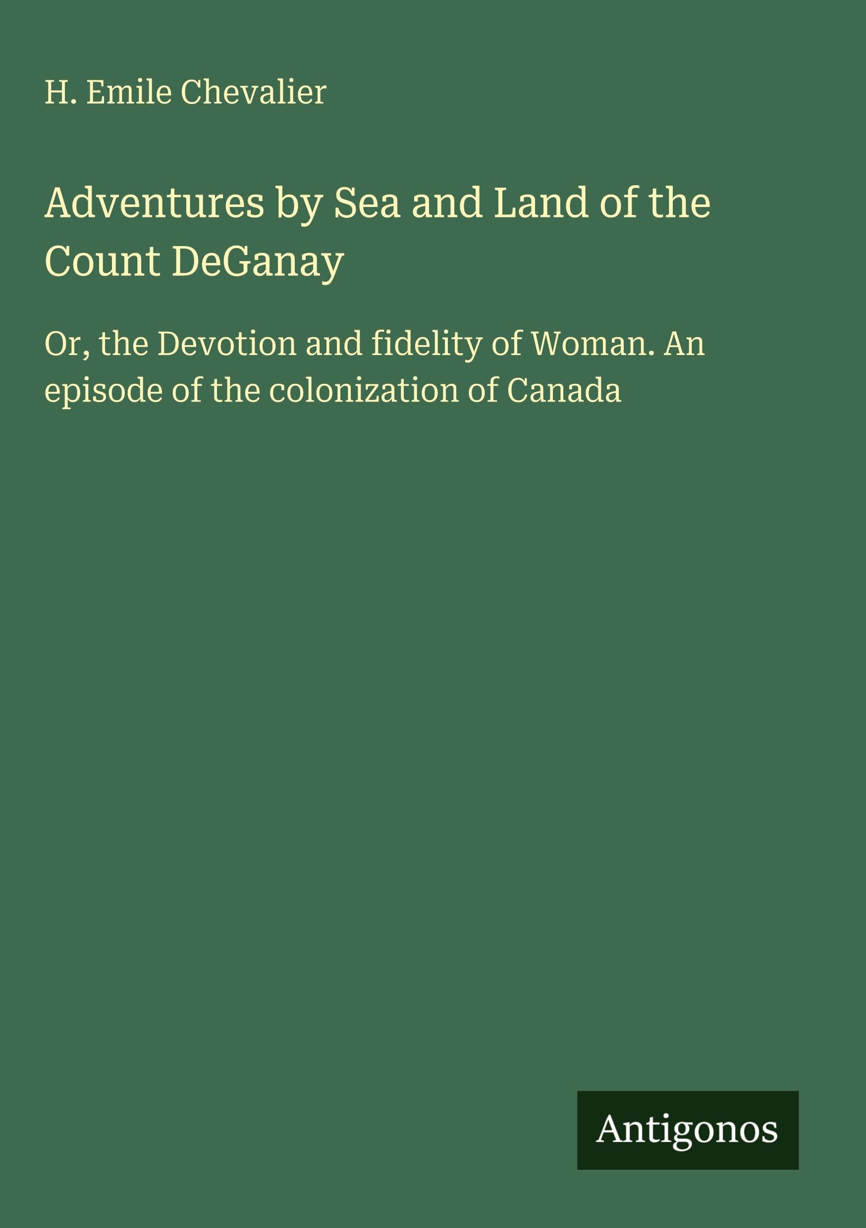 Adventures by Sea and Land of the Count DeGanay Classics
