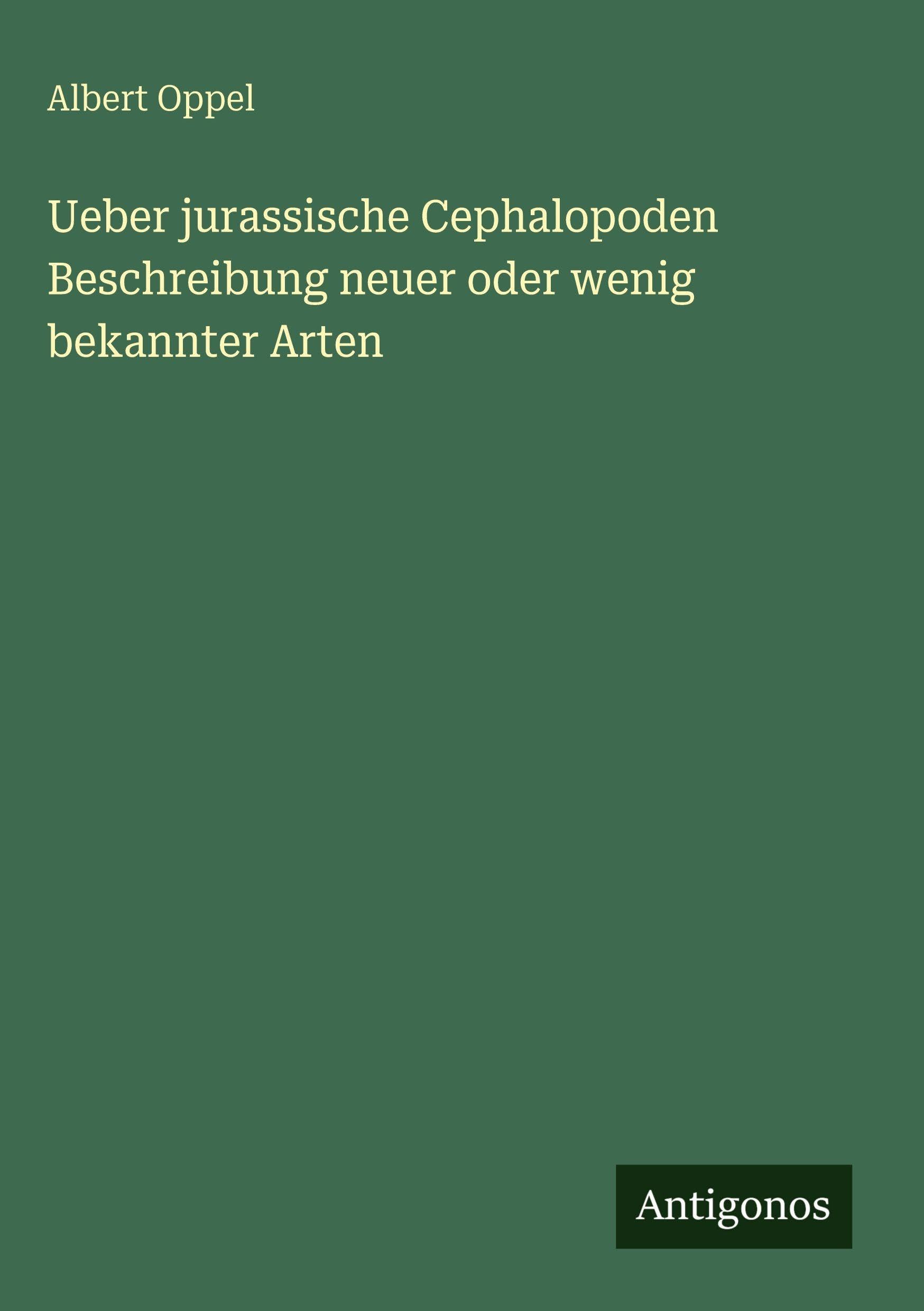 Ueber jurassische Cephalopoden Beschreibung neuer oder wenig bekannter Arten Classics