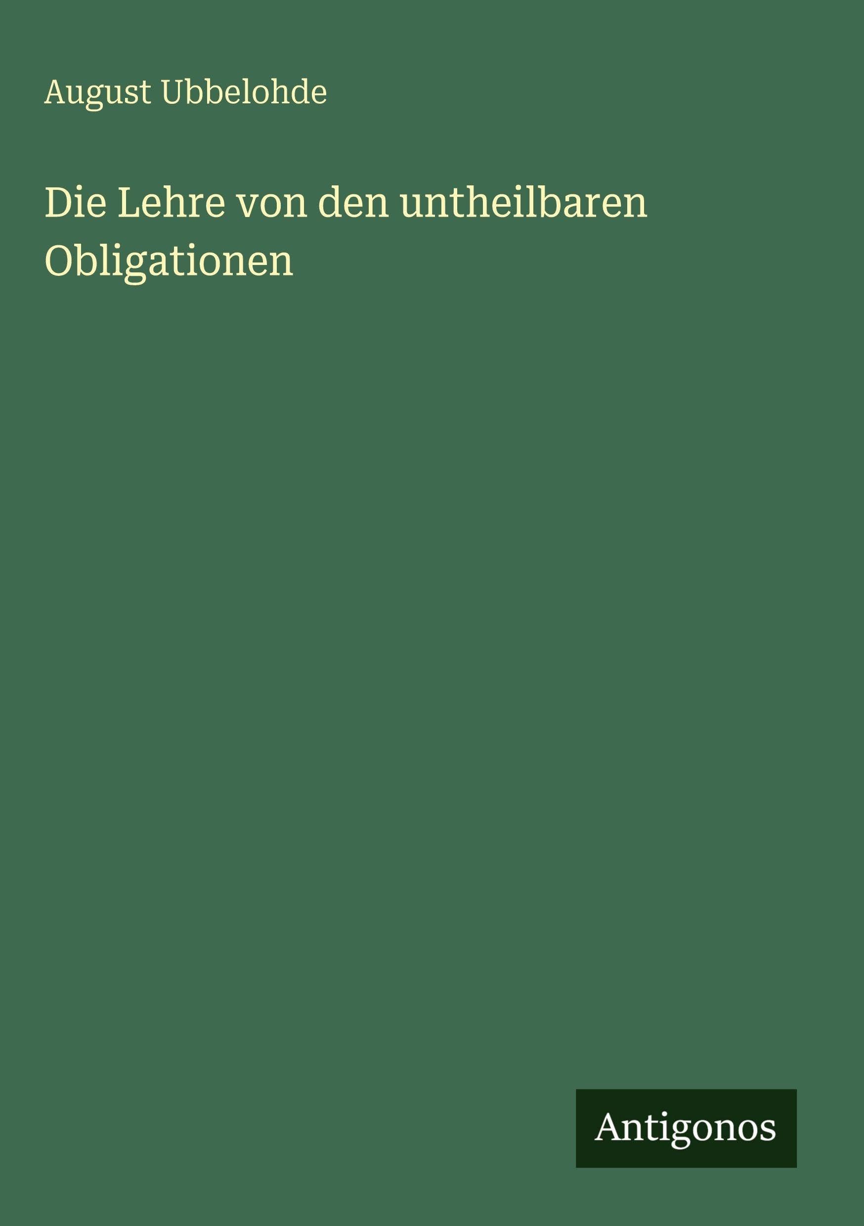 Die Lehre von den untheilbaren Obligationen Classics