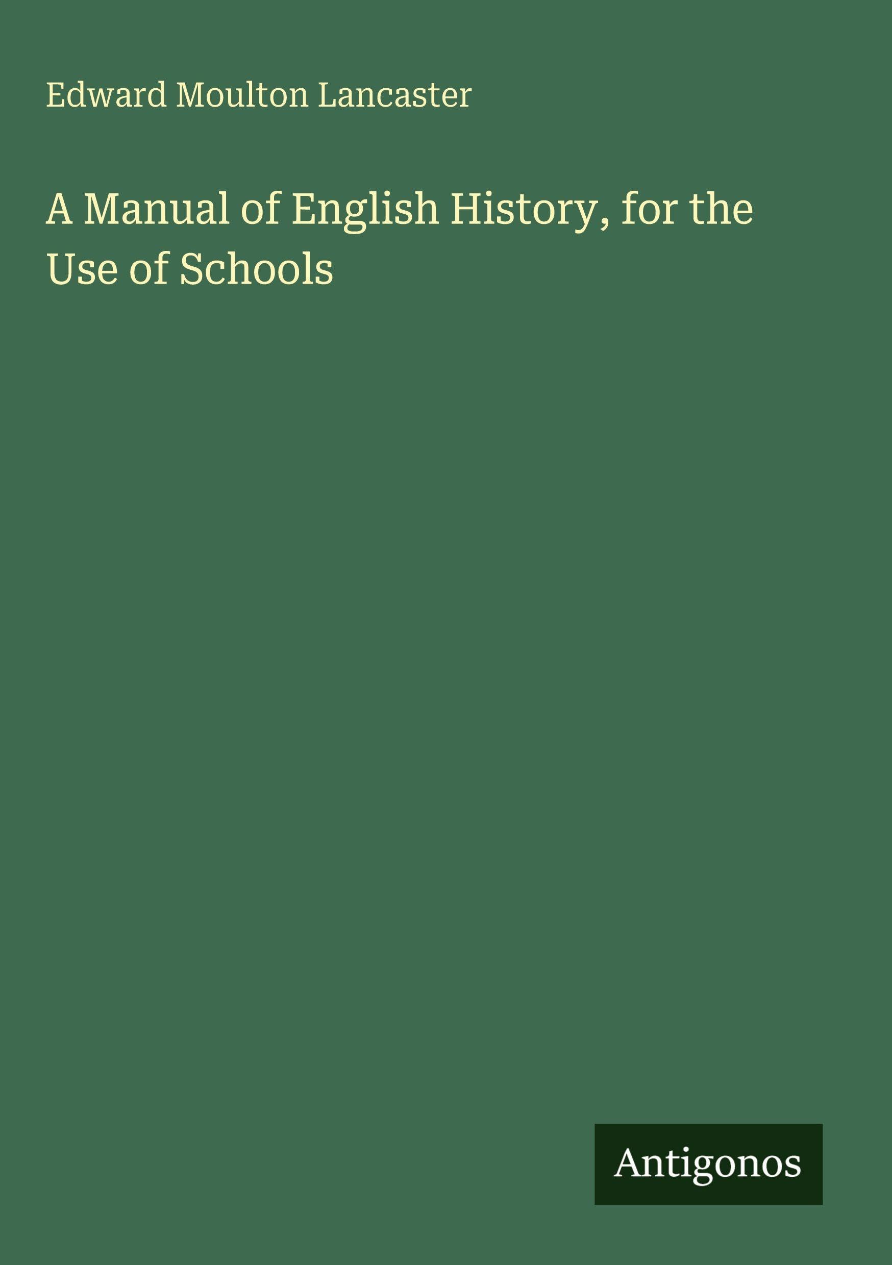 A Manual of English History, for the Use of Schools Classics