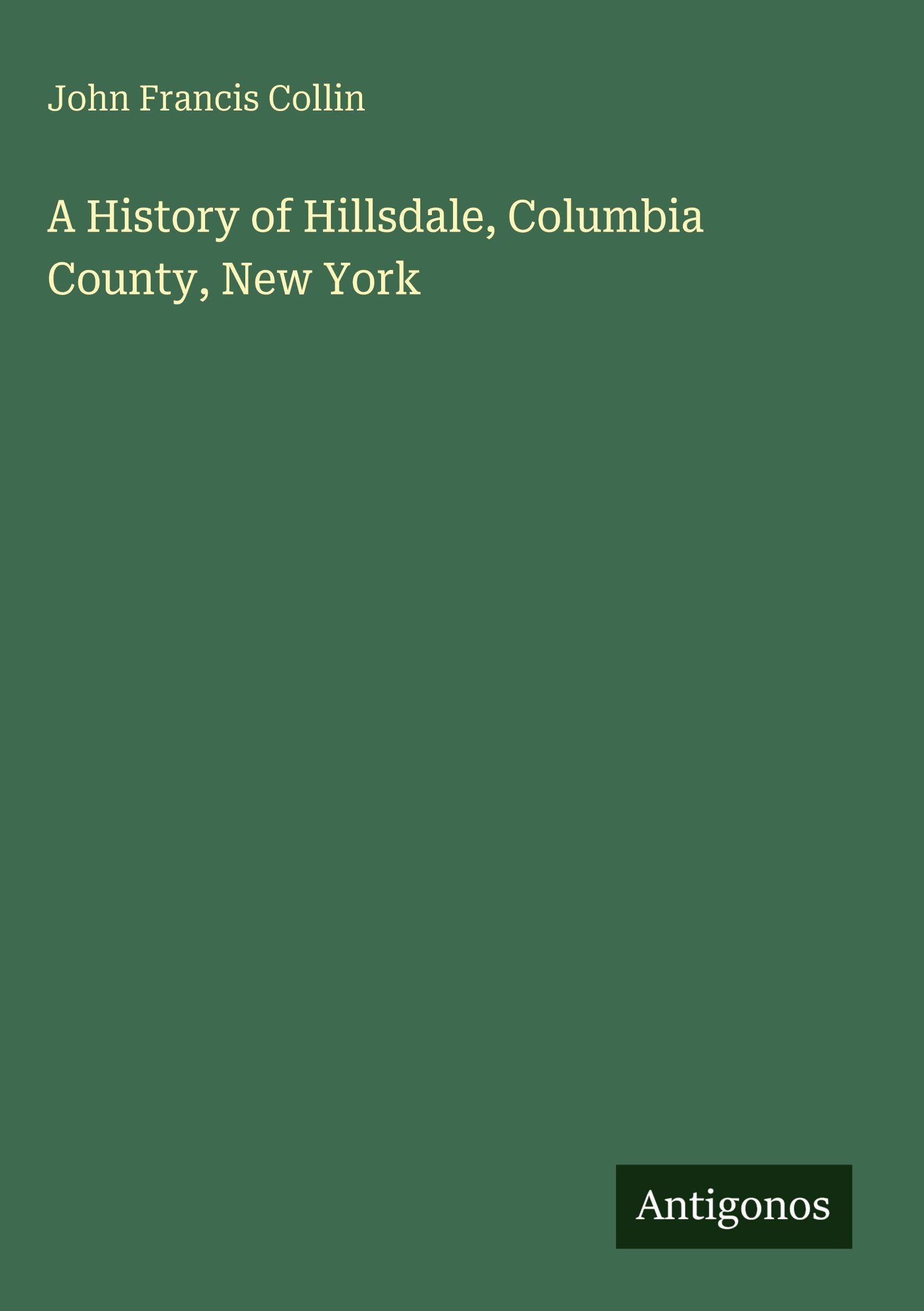 A History of Hillsdale, Columbia County, New York Classics