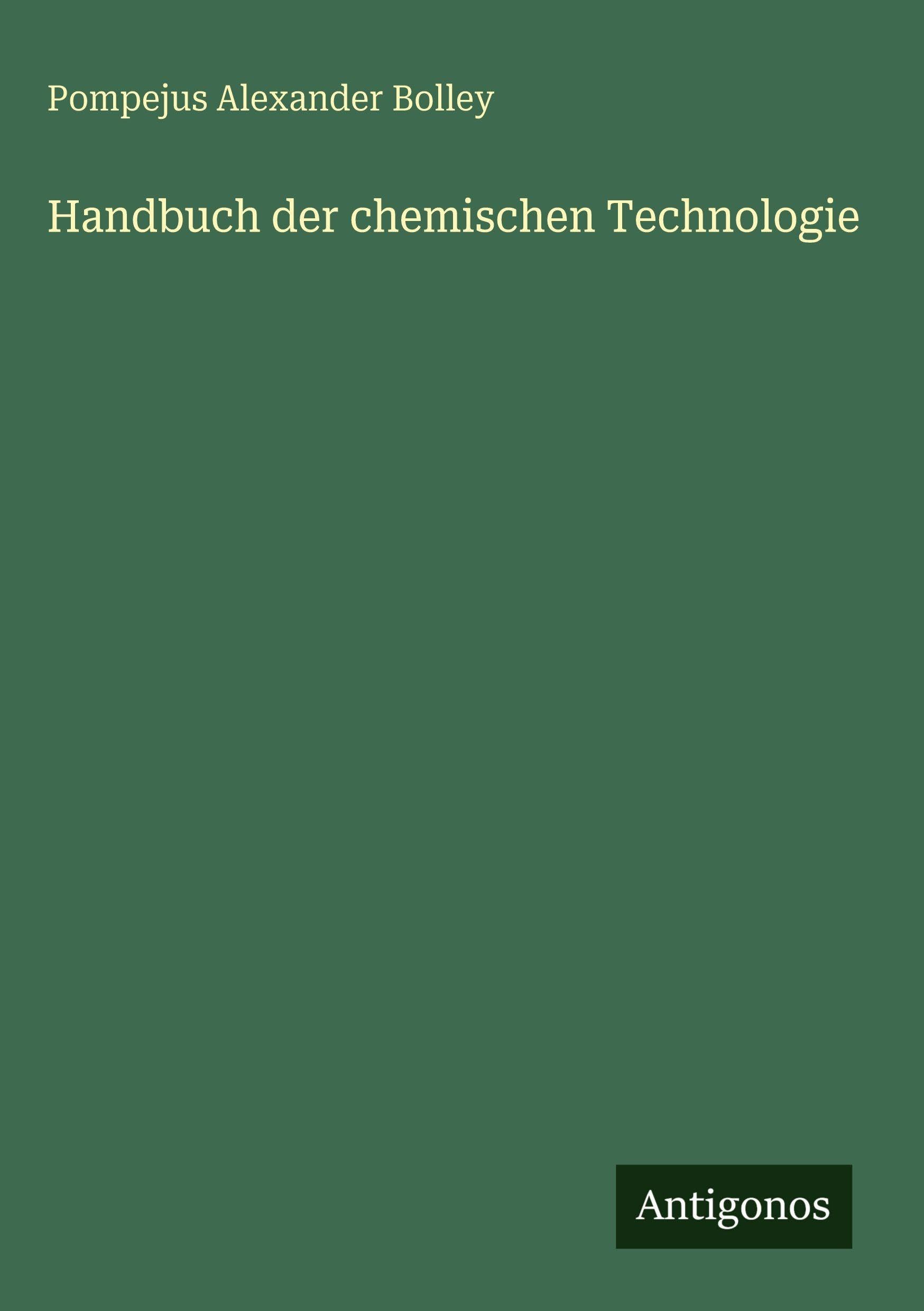 Handbuch der chemischen Technologie Classics