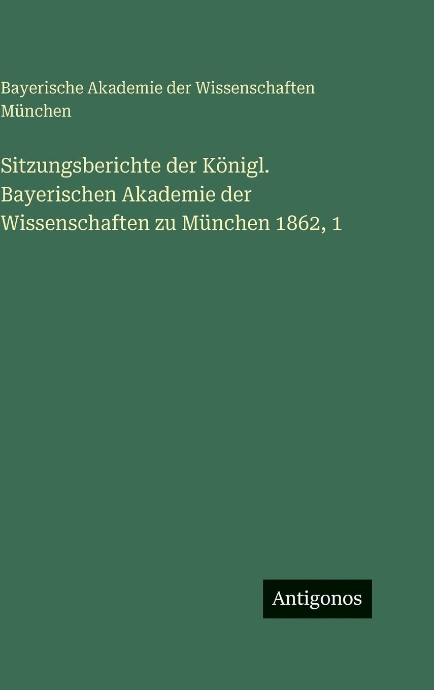 Sitzungsberichte der Königl. Bayerischen Akademie der Wissenschaften zu München 1862, 1 Contemporary literature