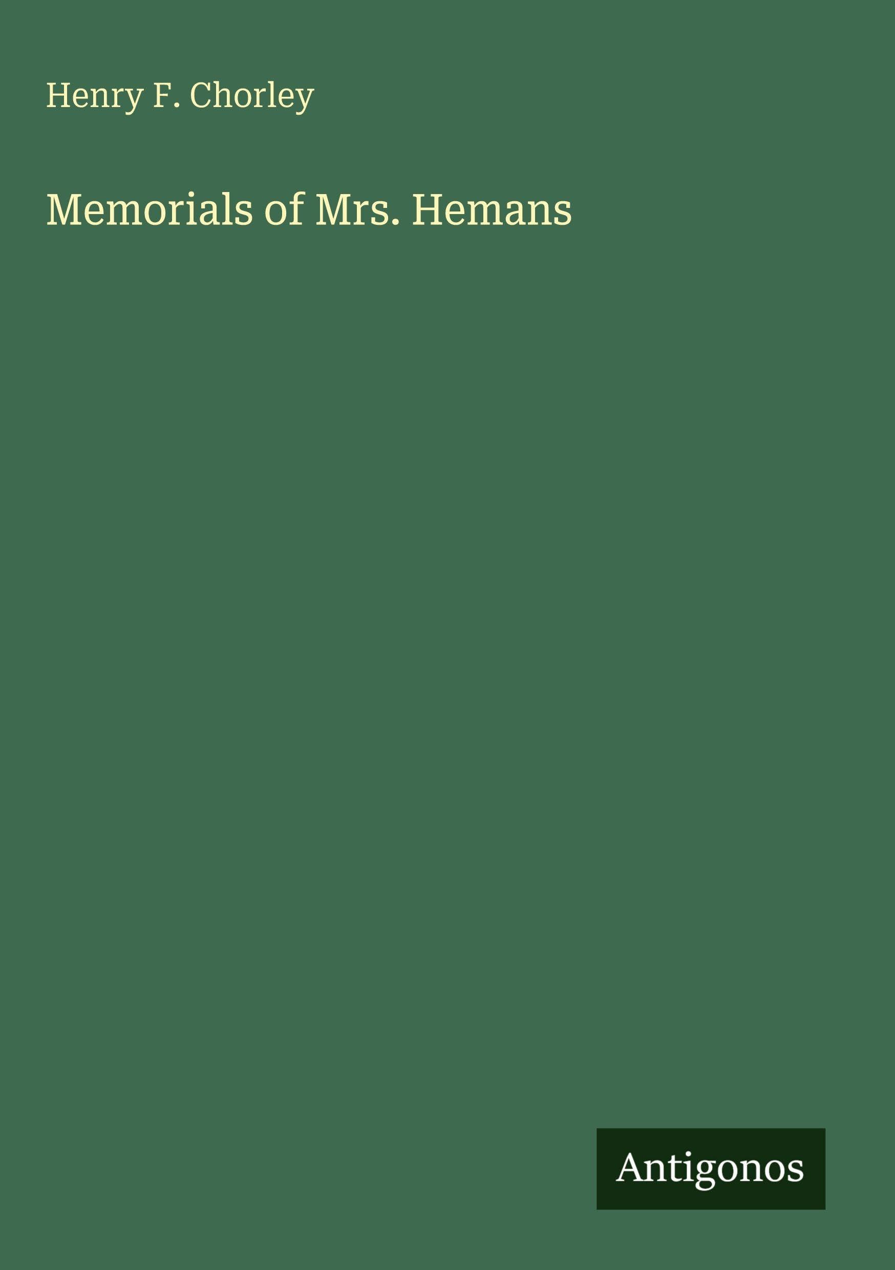 Memorials of Mrs. Hemans Classics