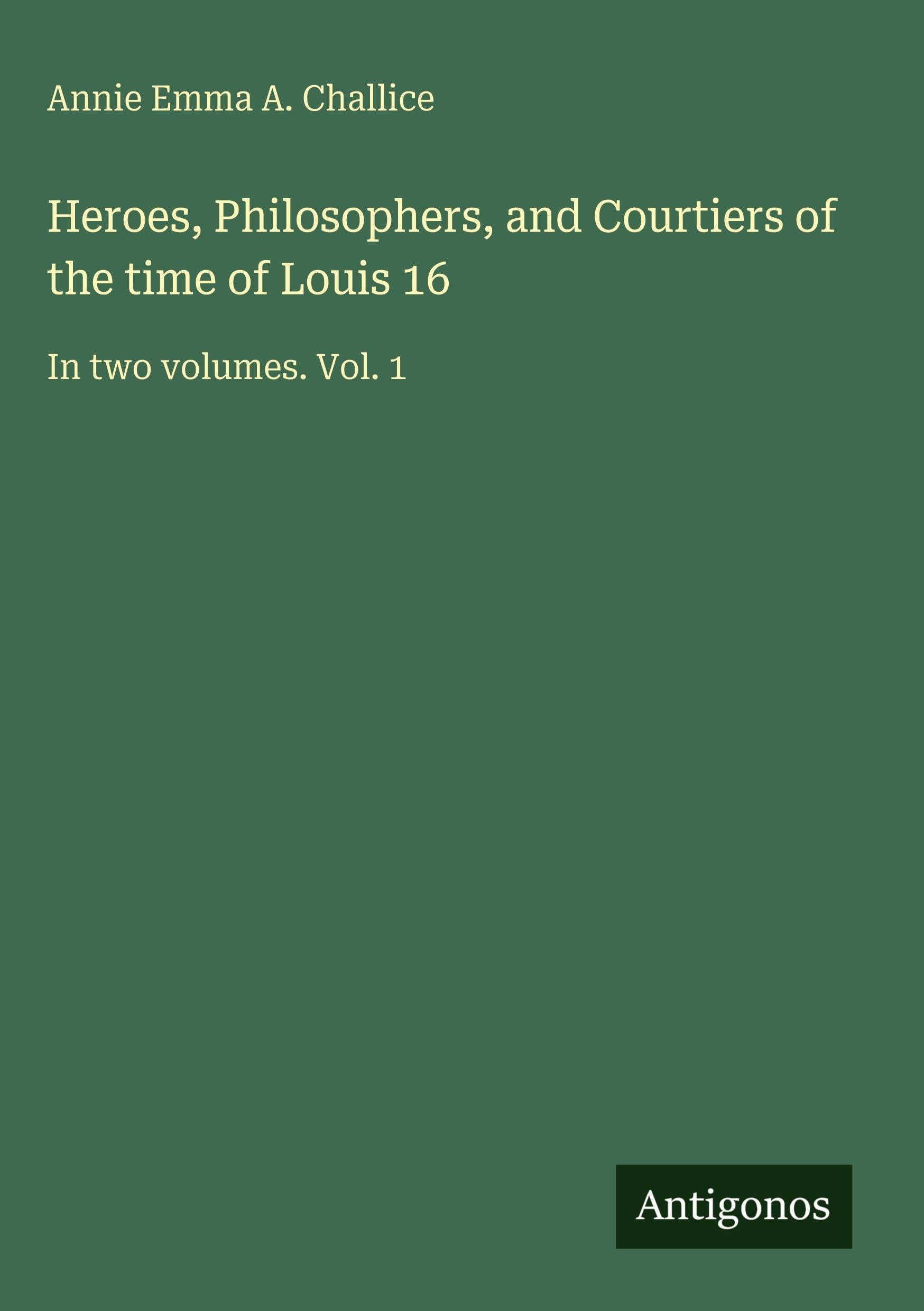 Heroes, Philosophers, and Courtiers of the time of Louis 16 Classics