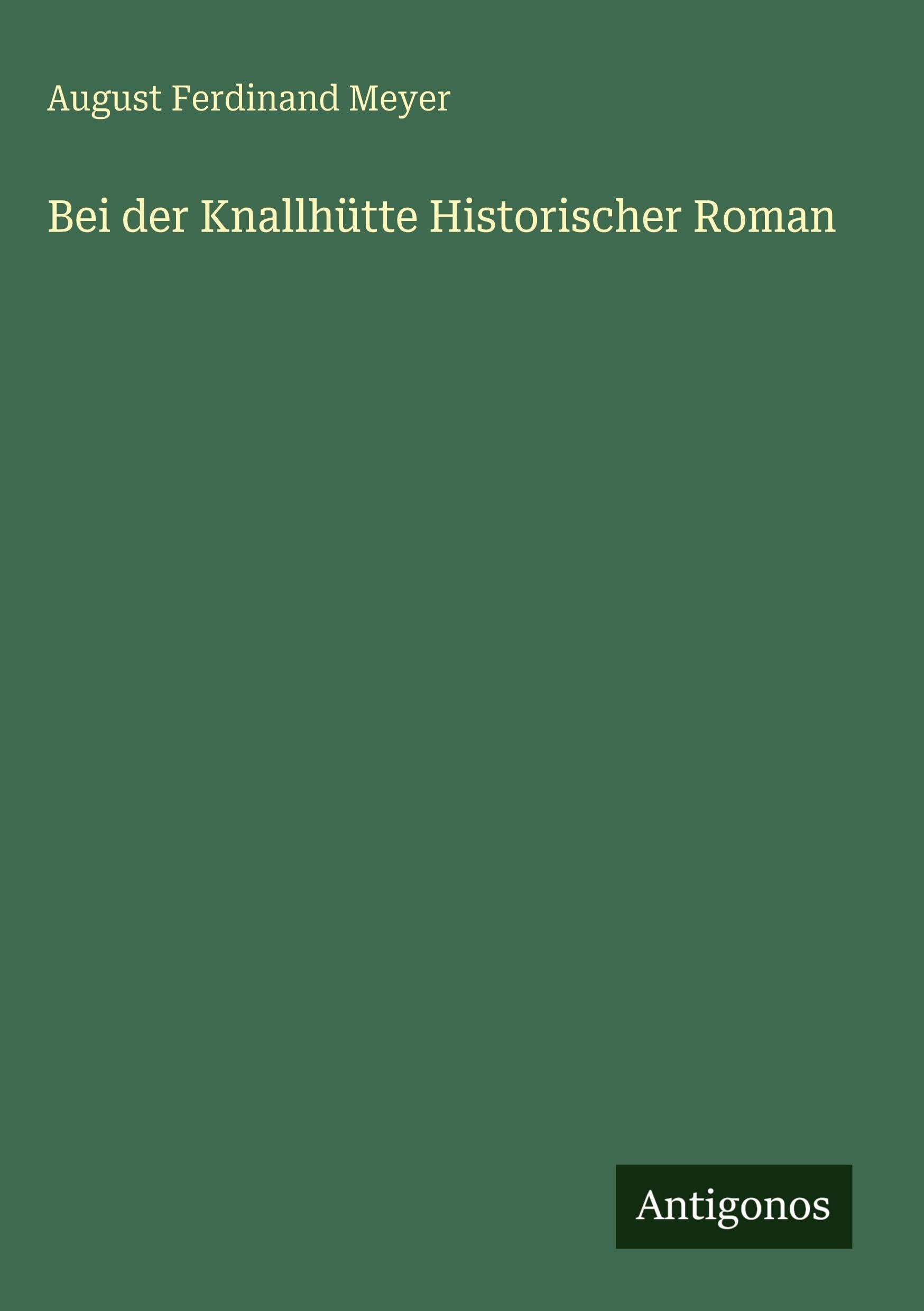 Bei der Knallhütte Historischer Roman Classics
