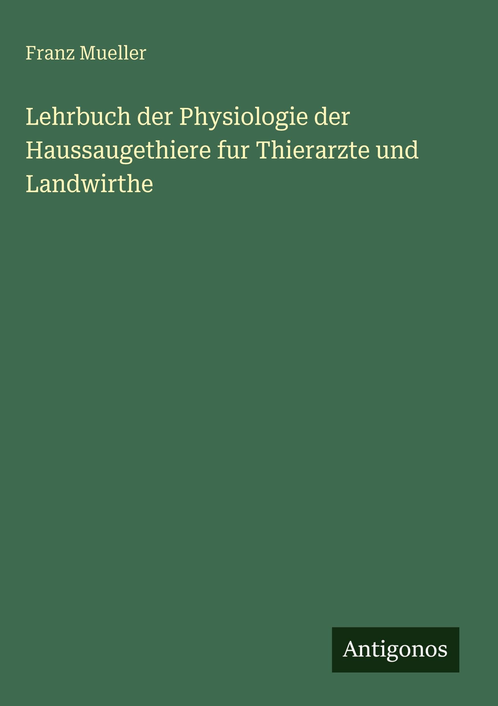 Lehrbuch der Physiologie der Haussaugethiere fur Thierarzte und Landwirthe Contemporary literature