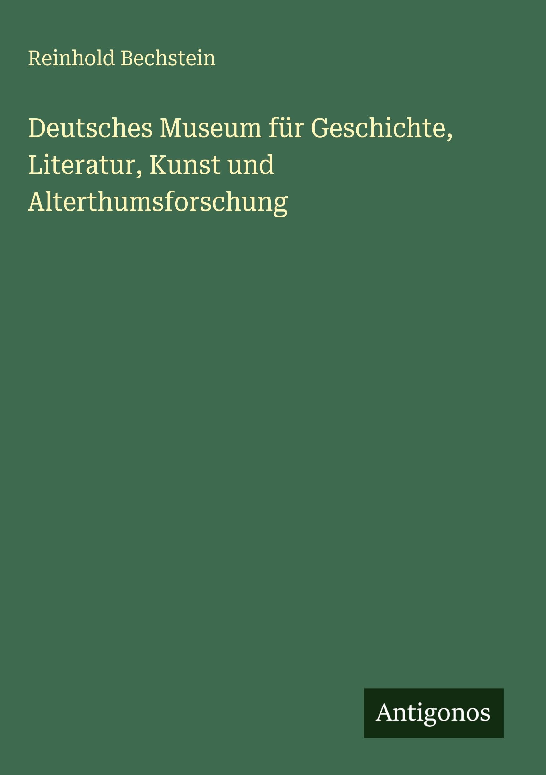 Deutsches Museum für Geschichte, Literatur, Kunst und Alterthumsforschung Contemporary literature