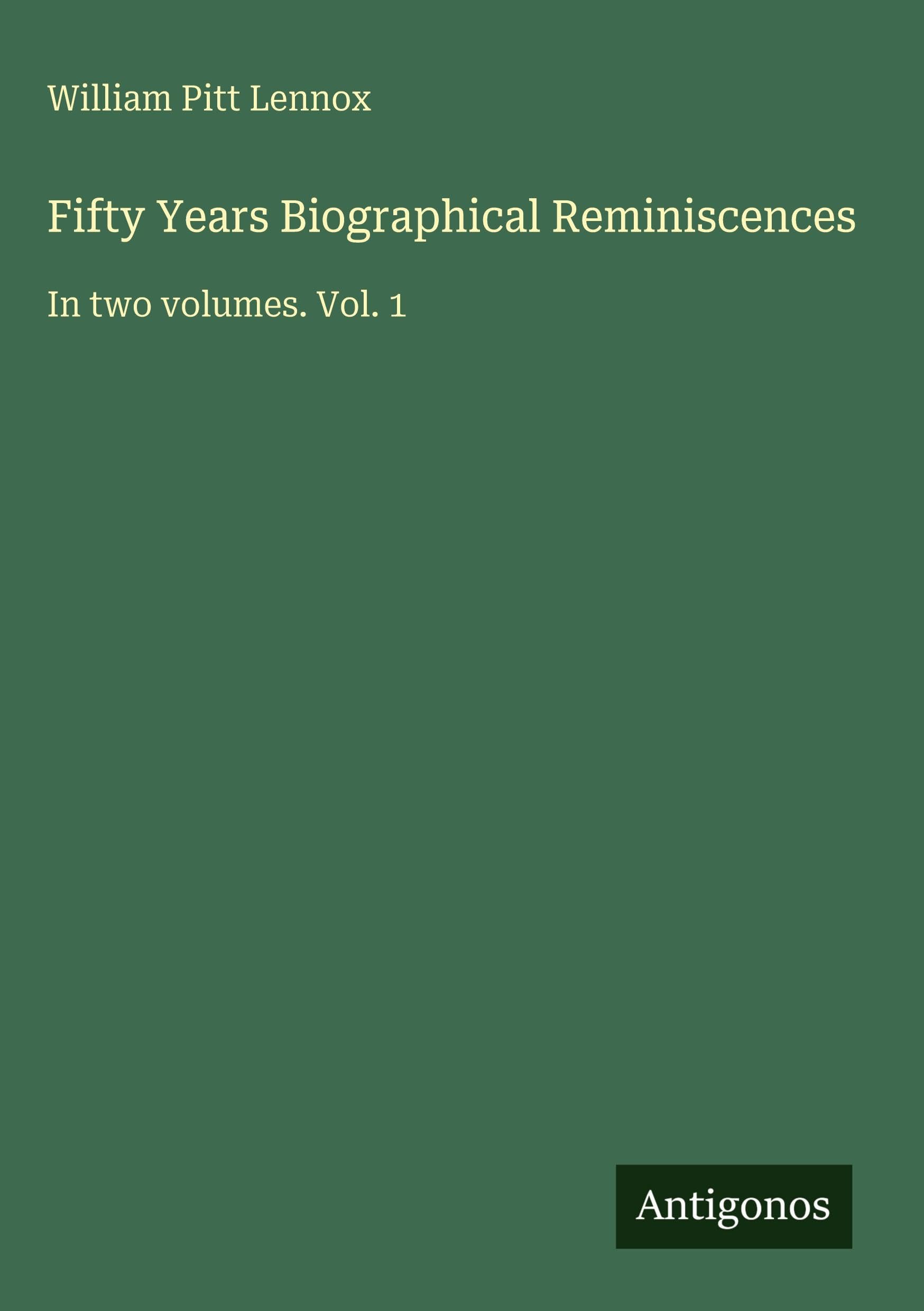 Fifty Years Biographical Reminiscences Classics