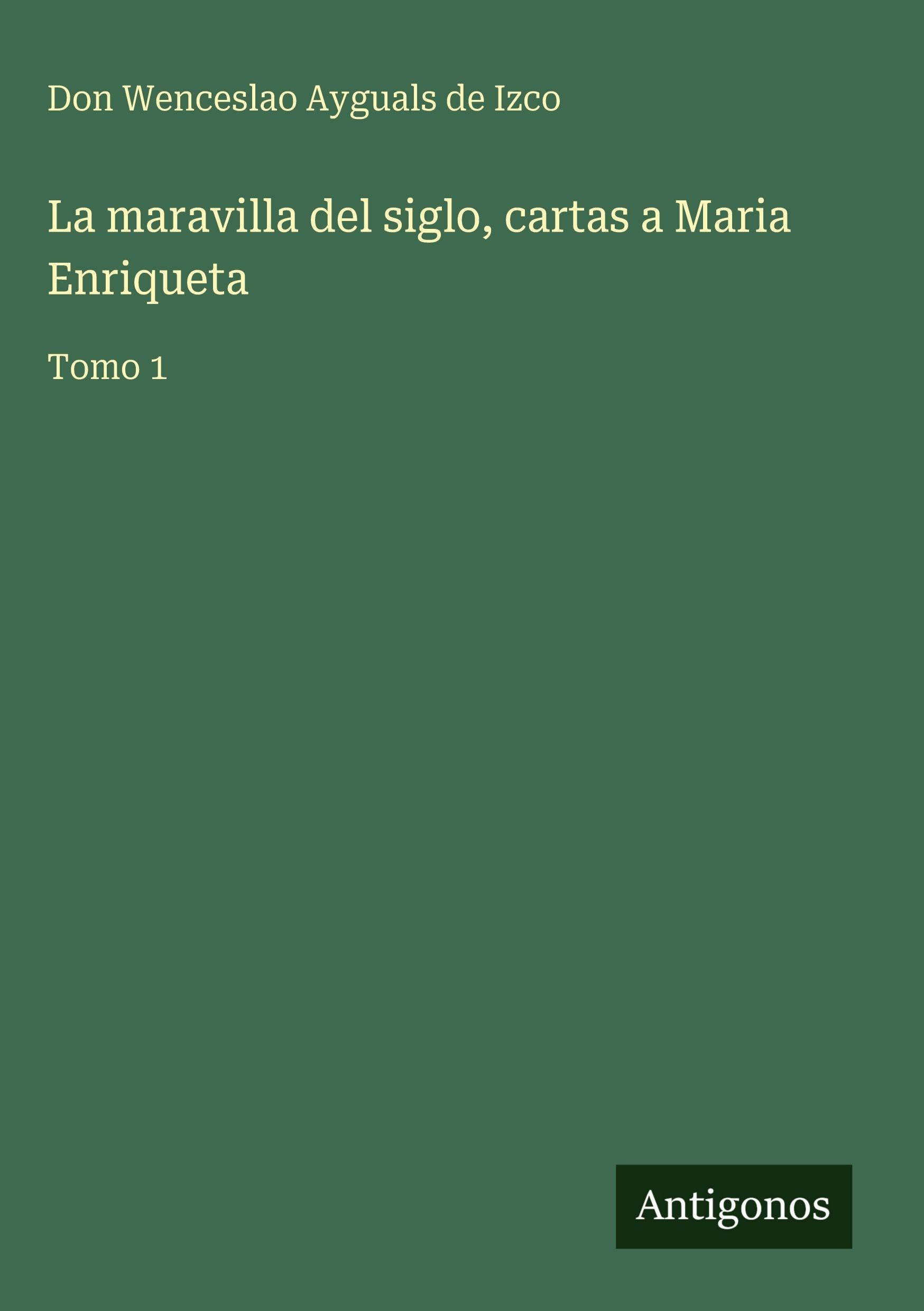 La maravilla del siglo, cartas a Maria Enriqueta Classics