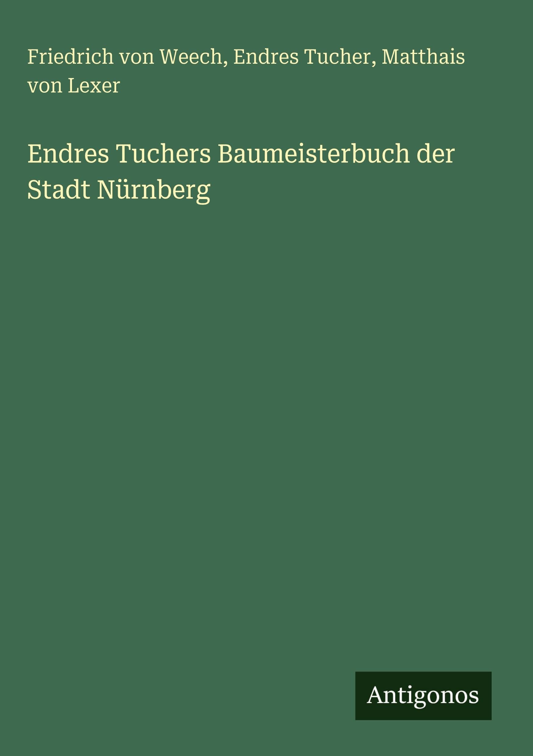 Endres Tuchers Baumeisterbuch der Stadt Nürnberg Classics