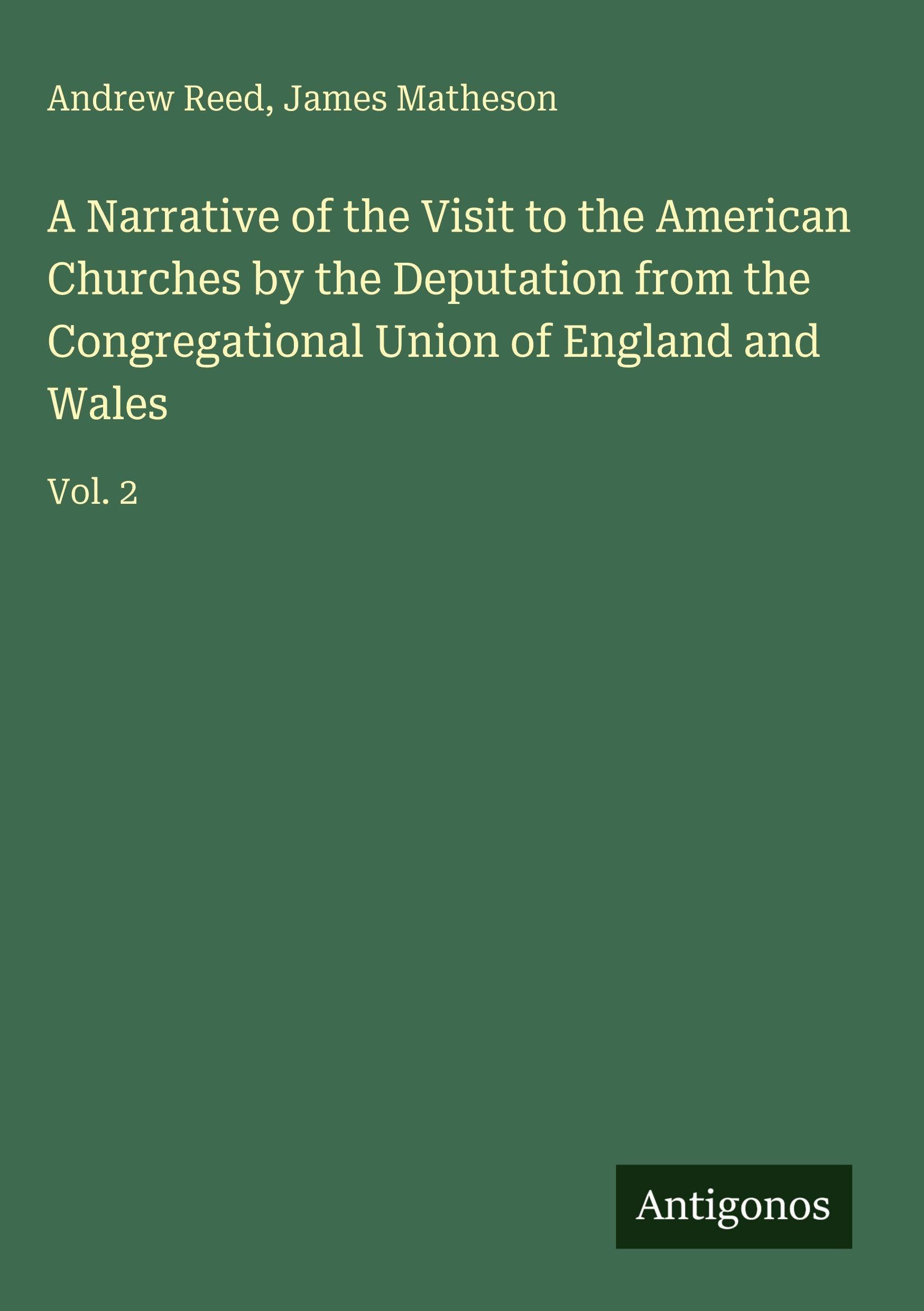 A Narrative of the Visit to the American Churches by the Deputation from the Congregational Union of England and Wales Classics