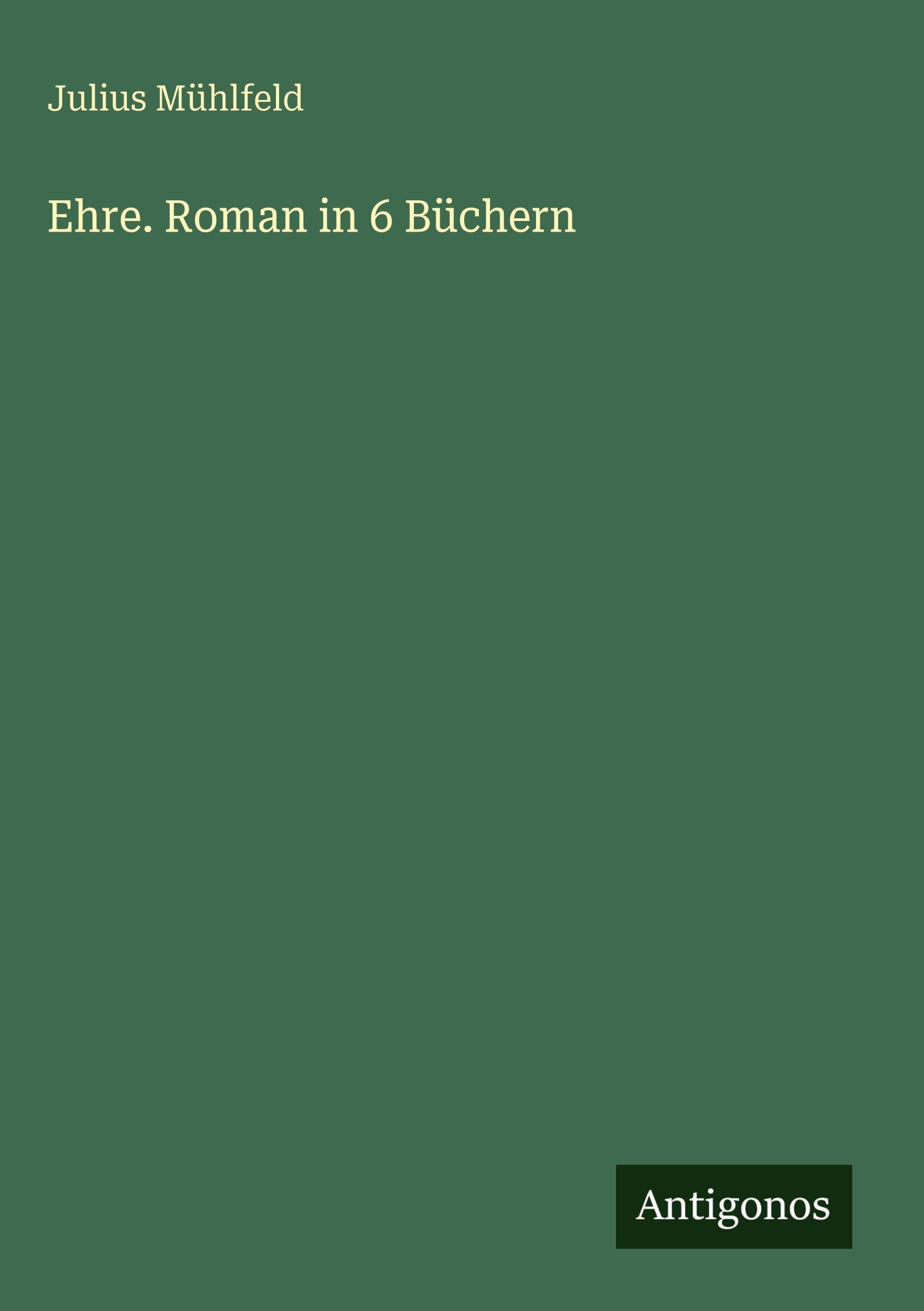 Ehre. Roman in 6 Büchern Classics