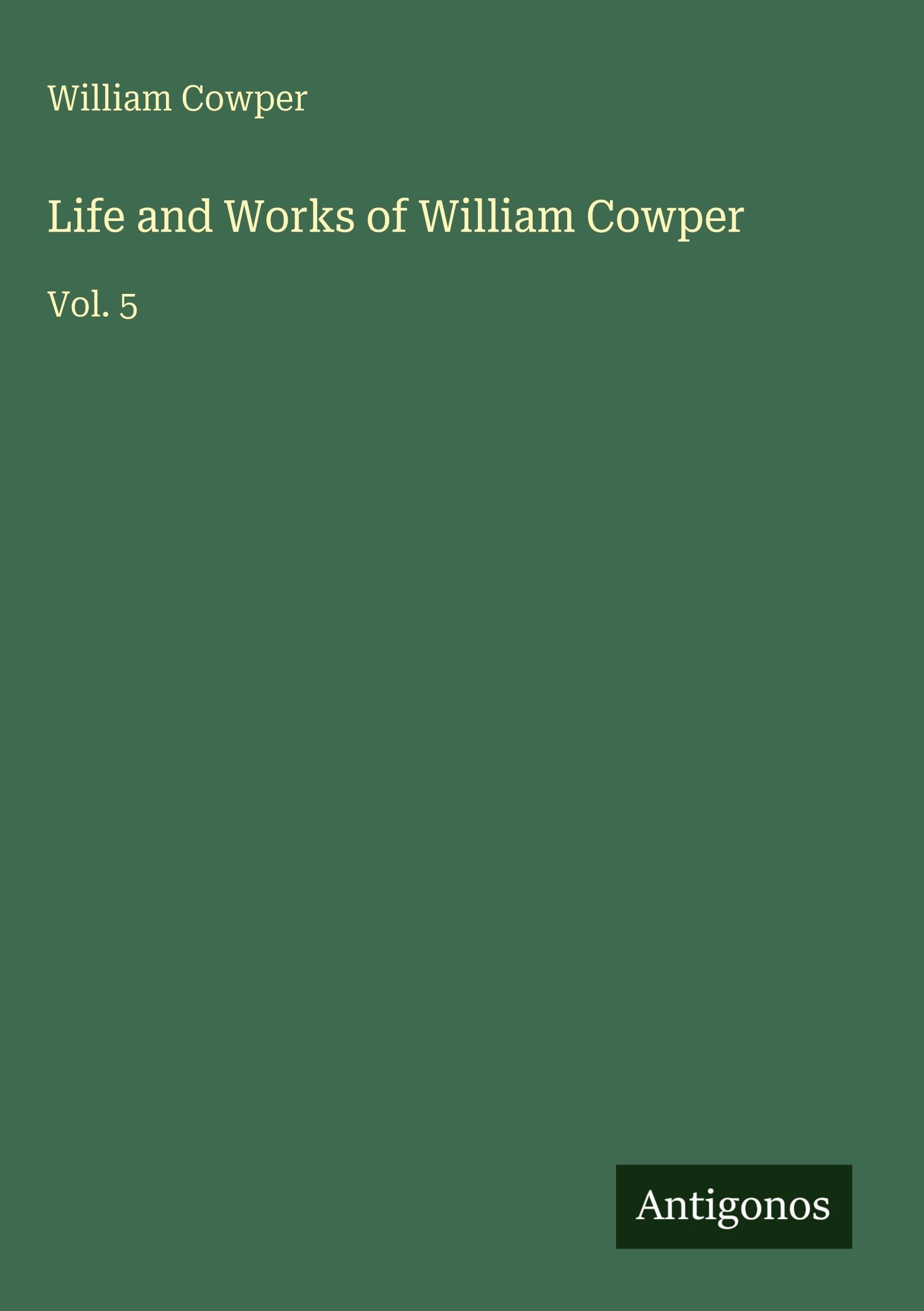 Life and Works of William Cowper Classics