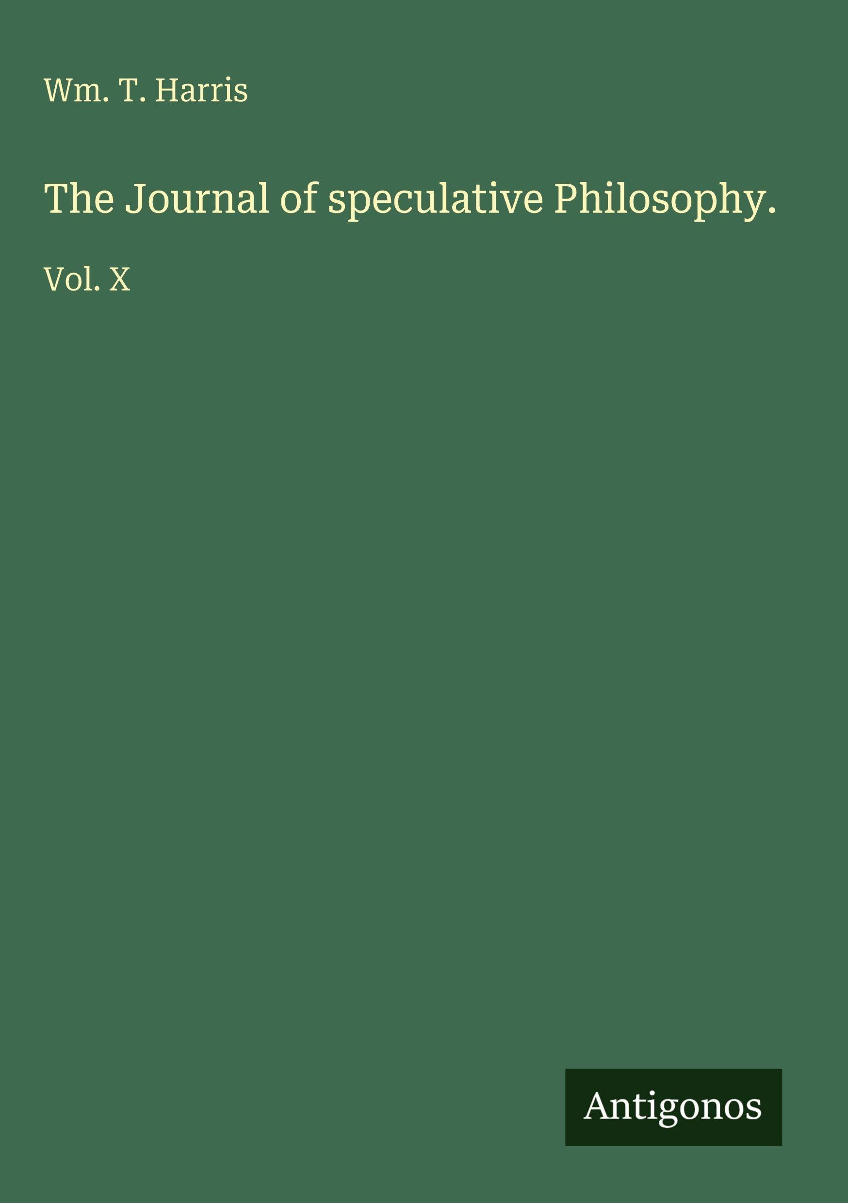 The Journal of speculative Philosophy. Classics