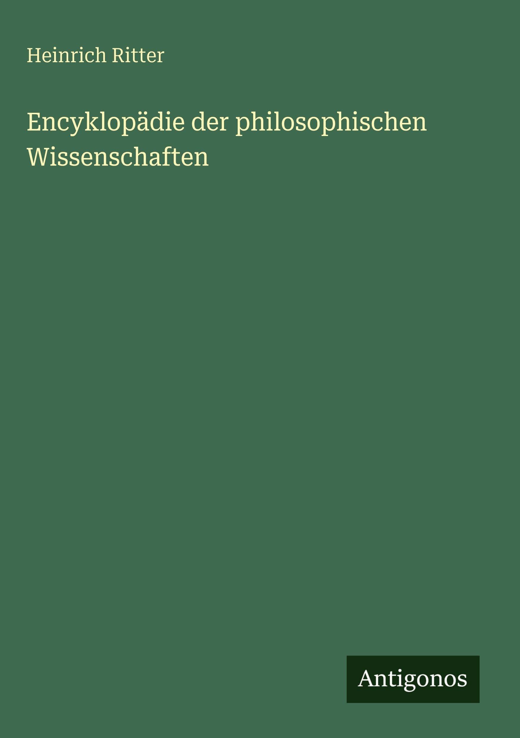 Encyklopädie der philosophischen Wissenschaften Classics