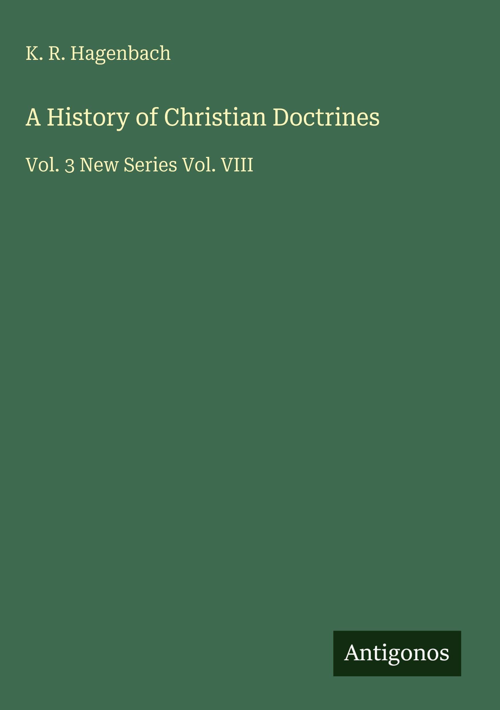 A History of Christian Doctrines Classics