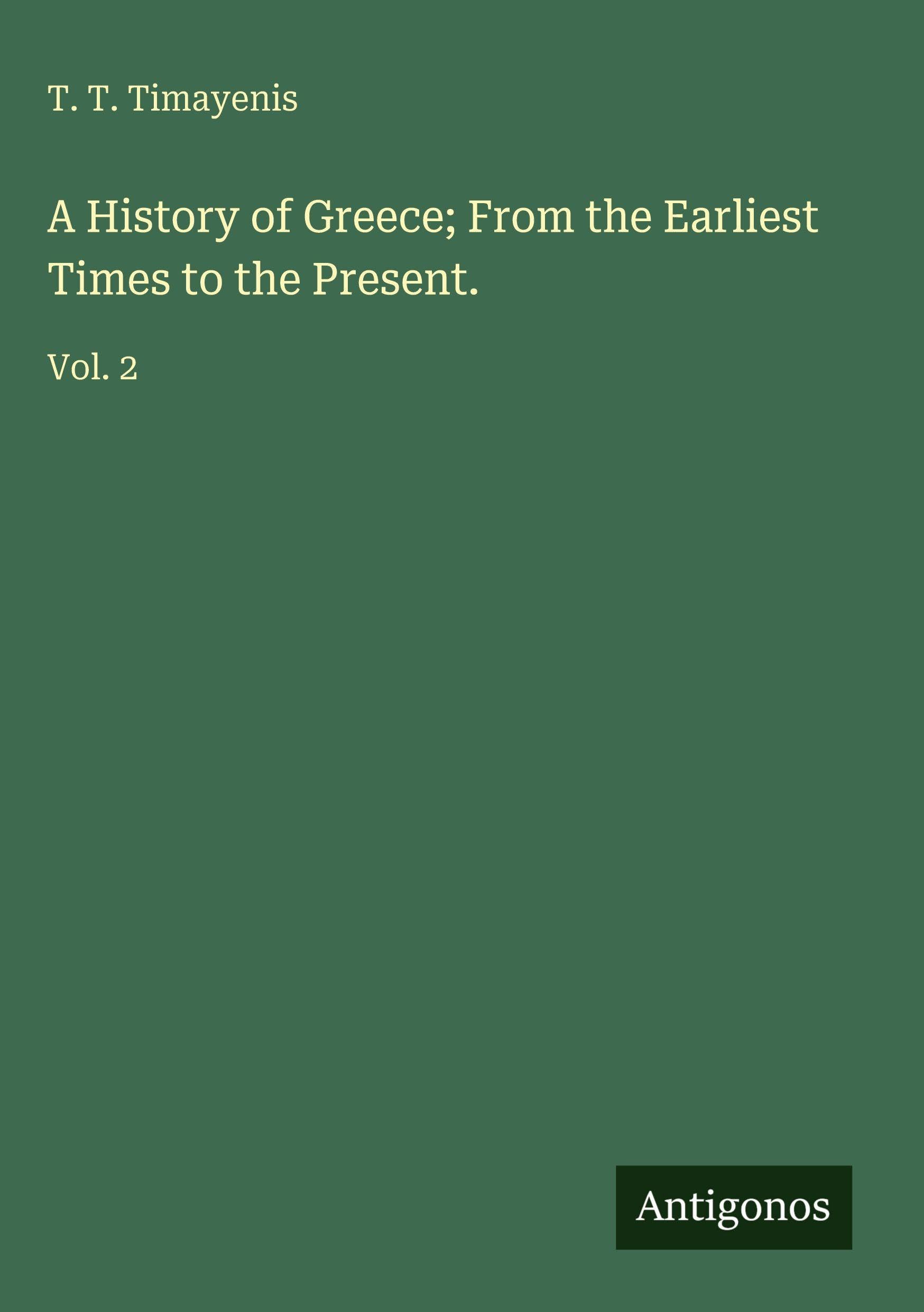 A History of Greece; From the Earliest Times to the Present. Classics