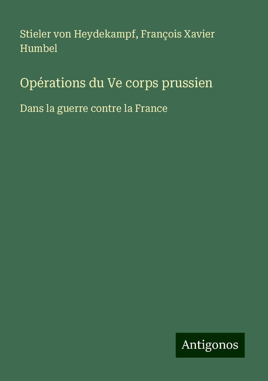 Opérations du Ve corps prussien: Dans la guerre contre la France Books