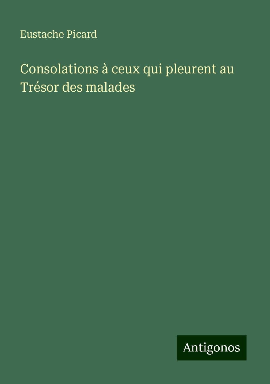 Consolations à ceux qui pleurent au Trésor des malades Books