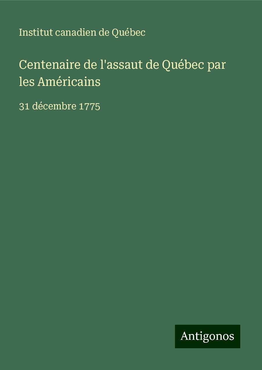Centenaire de l'assaut de Québec par les Américains: 31 décembre 1775 Books